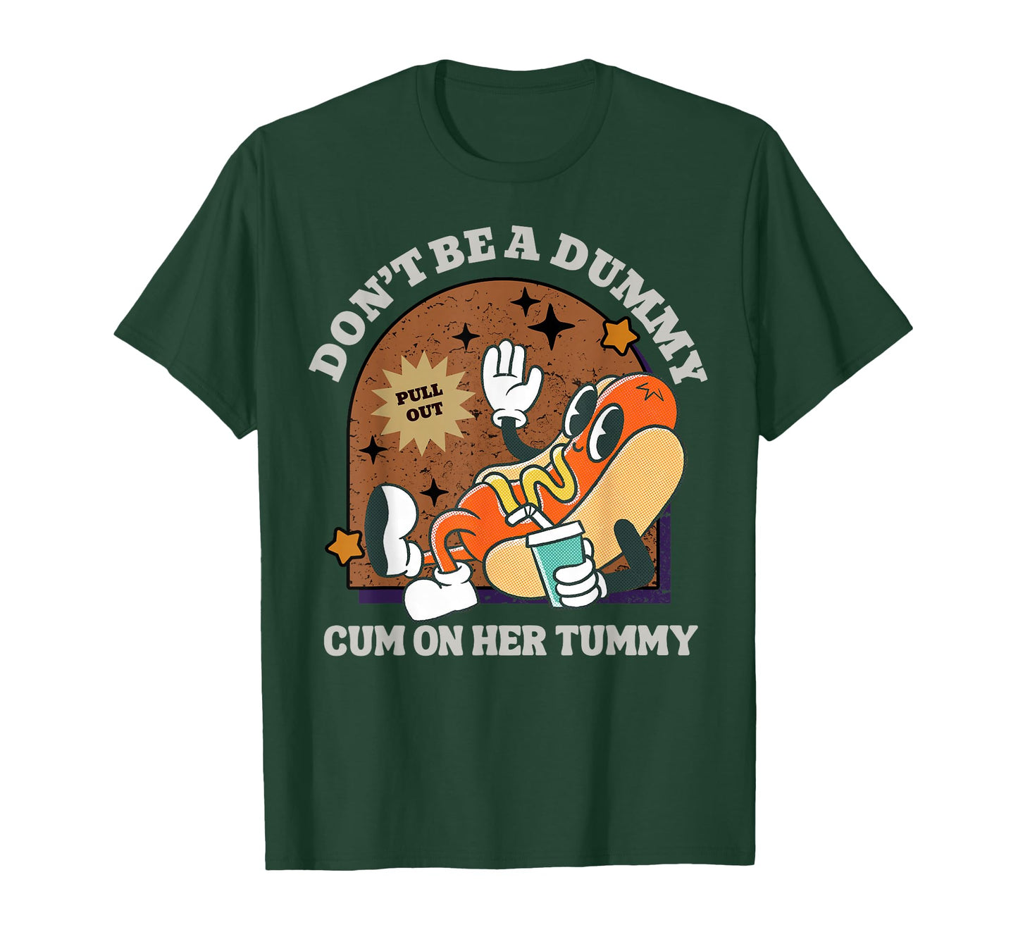 Don't Be A Dummy Cum On Her Tummy T-Shirt