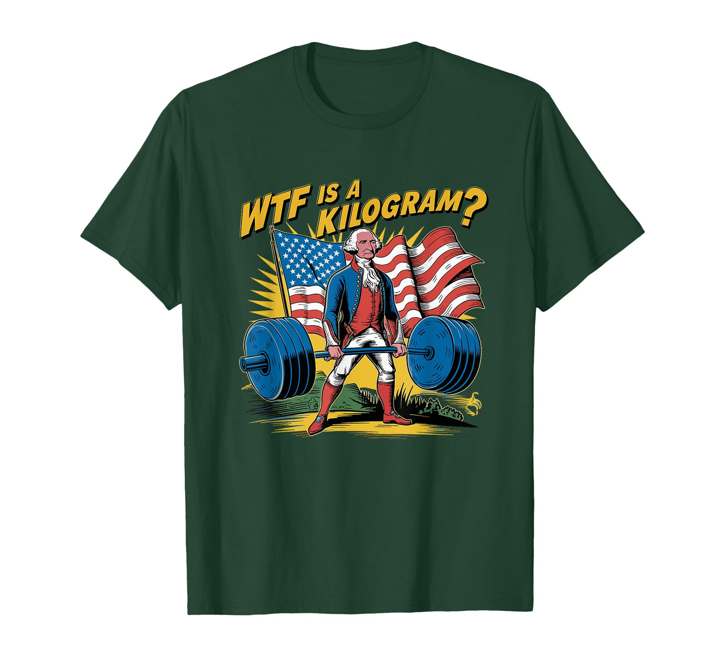 WTF Is A Kilogram Patriotic Weightlifting George Washington Women Men T-Shirt
