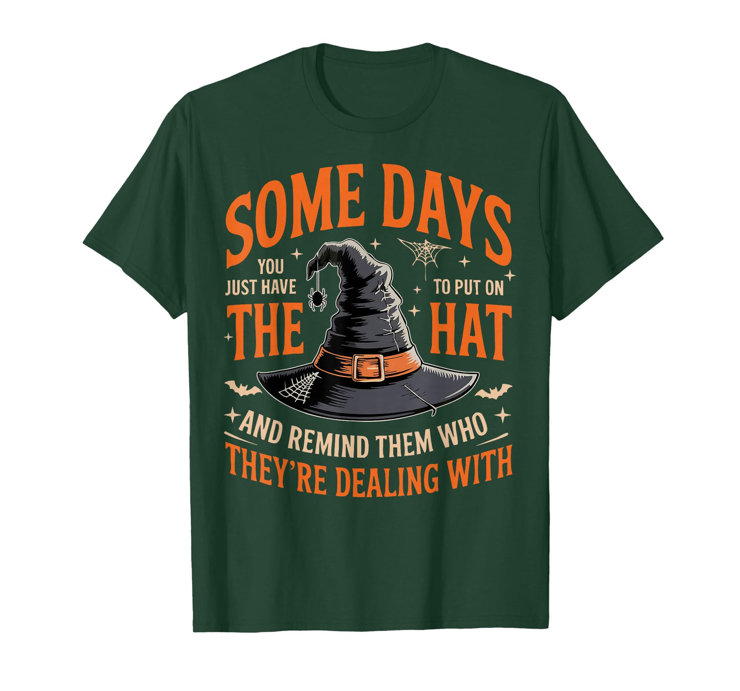 Some Days You Just Have to Put On The Hat Witch Halloween T-Shirt