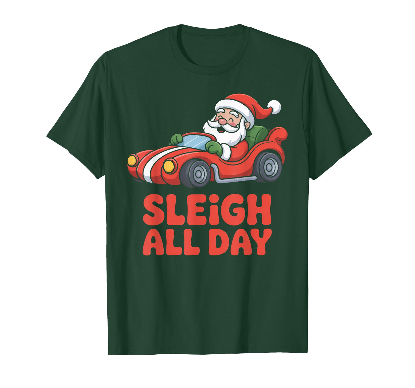 Sleigh All Day Christmas Santa Racing Holiday Spirit T-Shirt