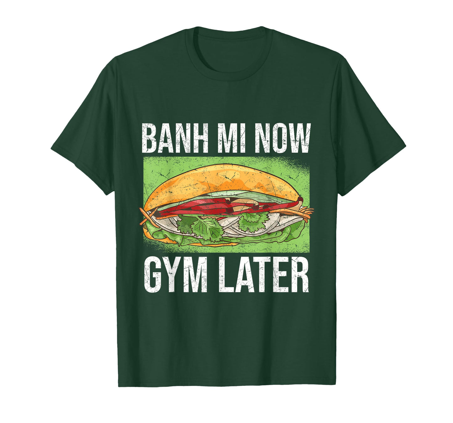 Banh Mi Now Gym Later | Vietnamese Sandwich T-Shirt