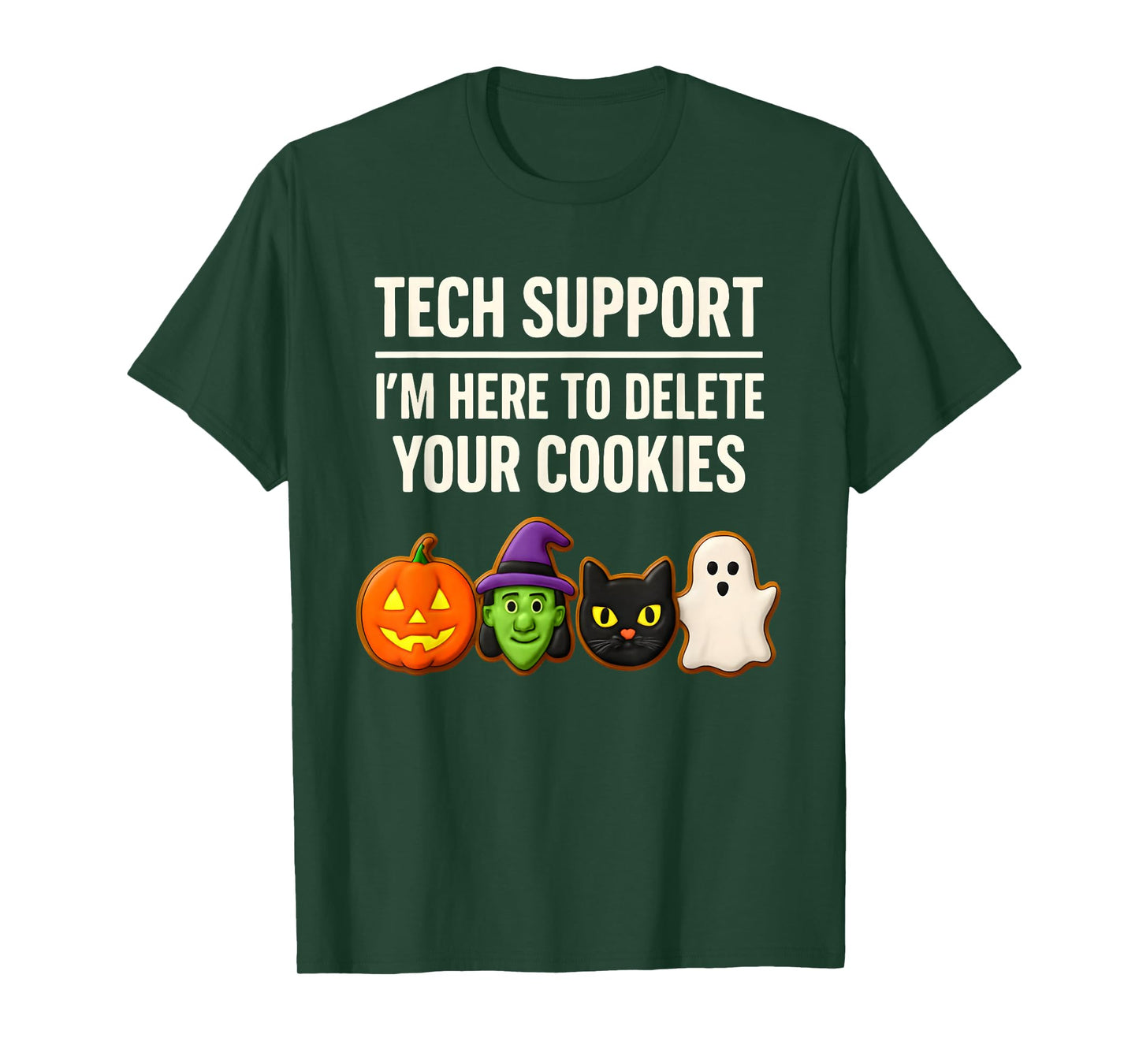 Funny Halloween Cookie, I'm Here to Delete Your Cookies, IT T-Shirt