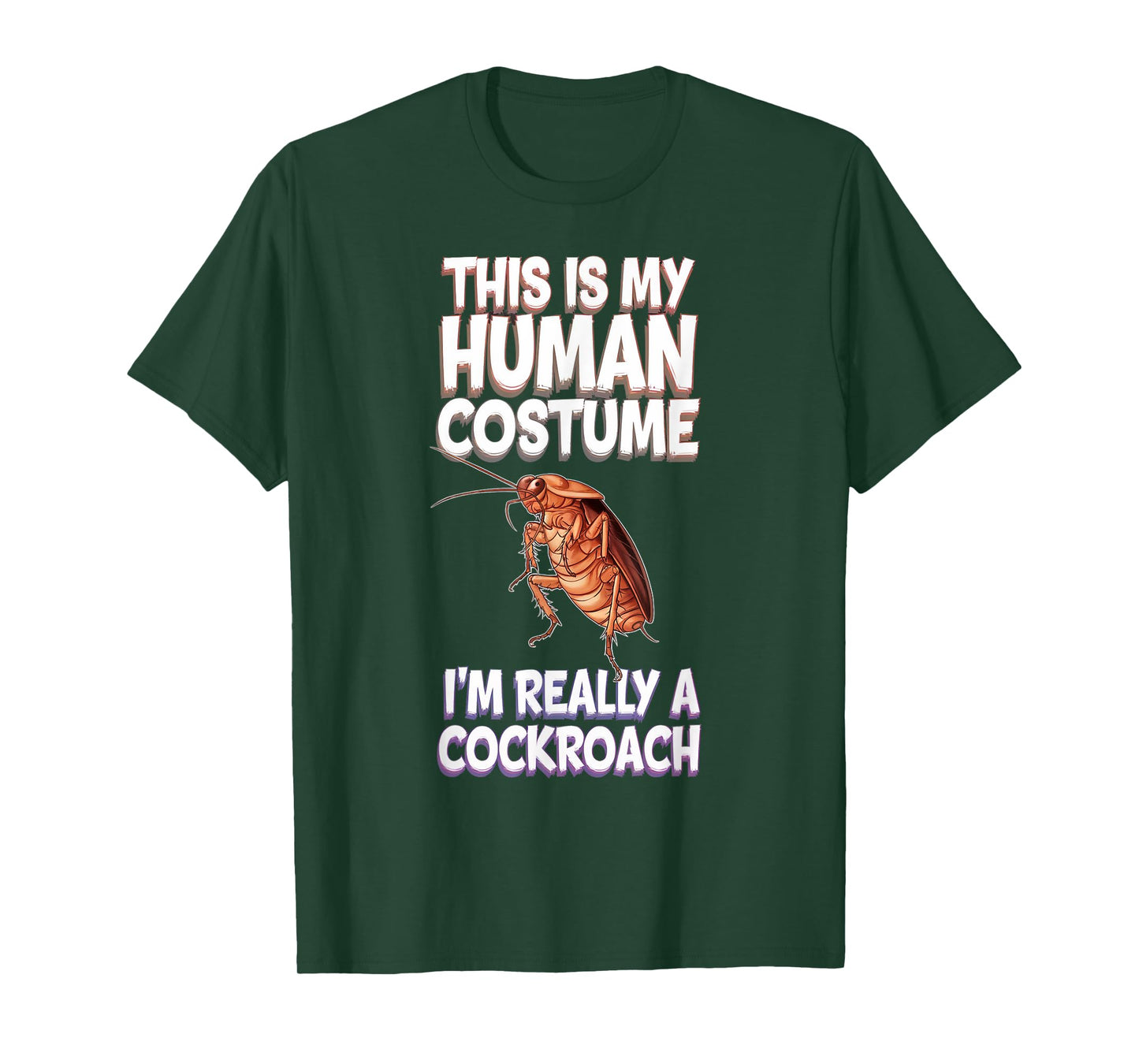 Halloween This Is My Human Costume I'm Really A Cockroach T-Shirt
