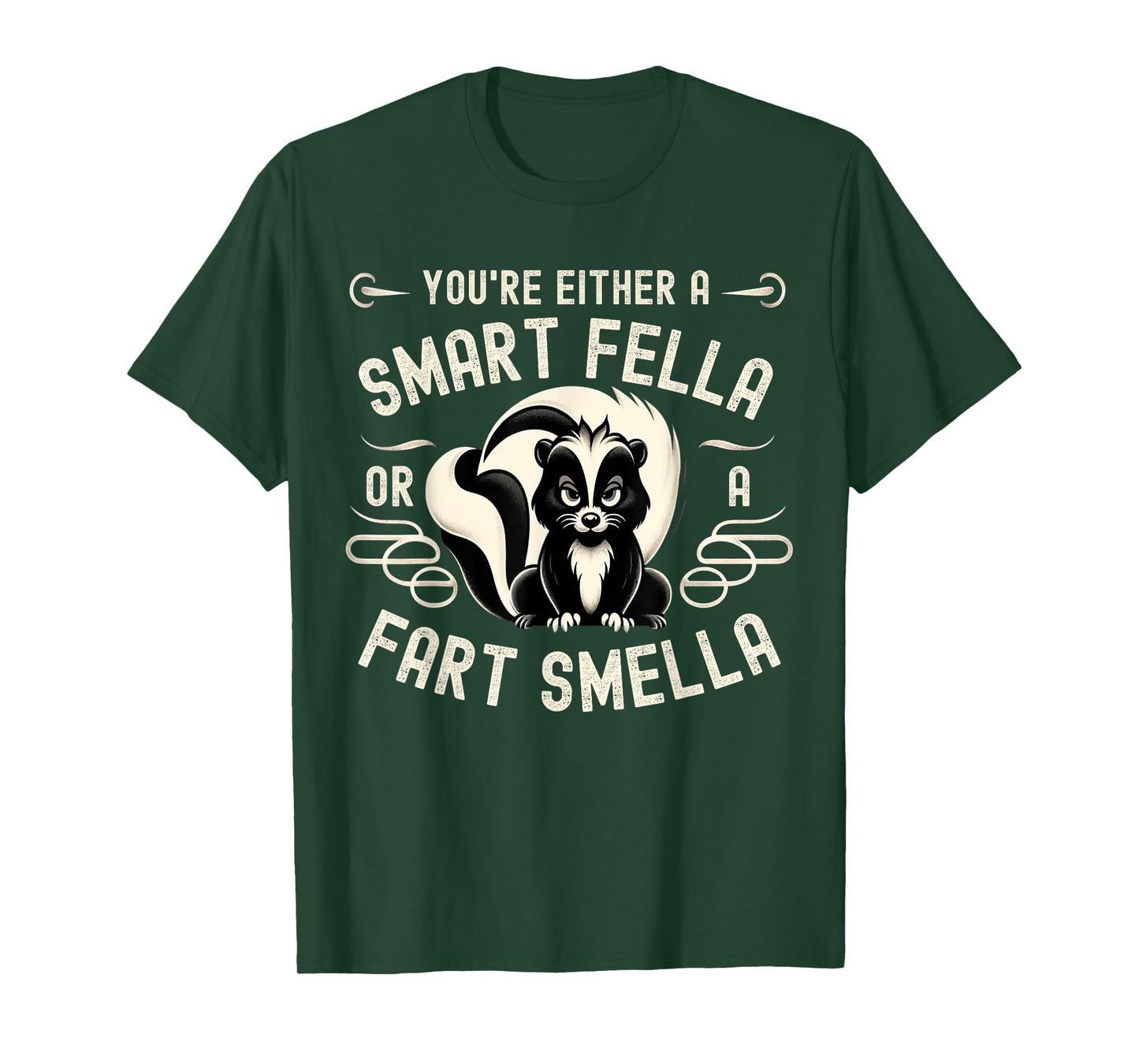 You're Either A Smart Fella Or A Fart Smell Fart Humor T-Shirt