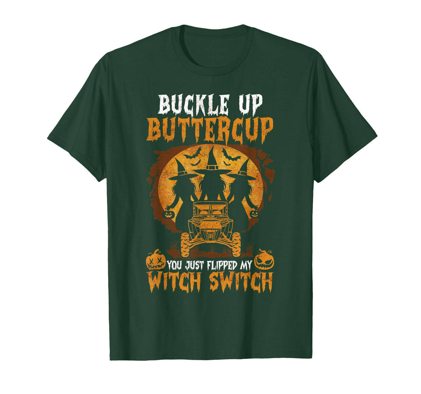 SXS UTV Buckle Up Buttercup You Just Flipped My Witch Switch T-Shirt