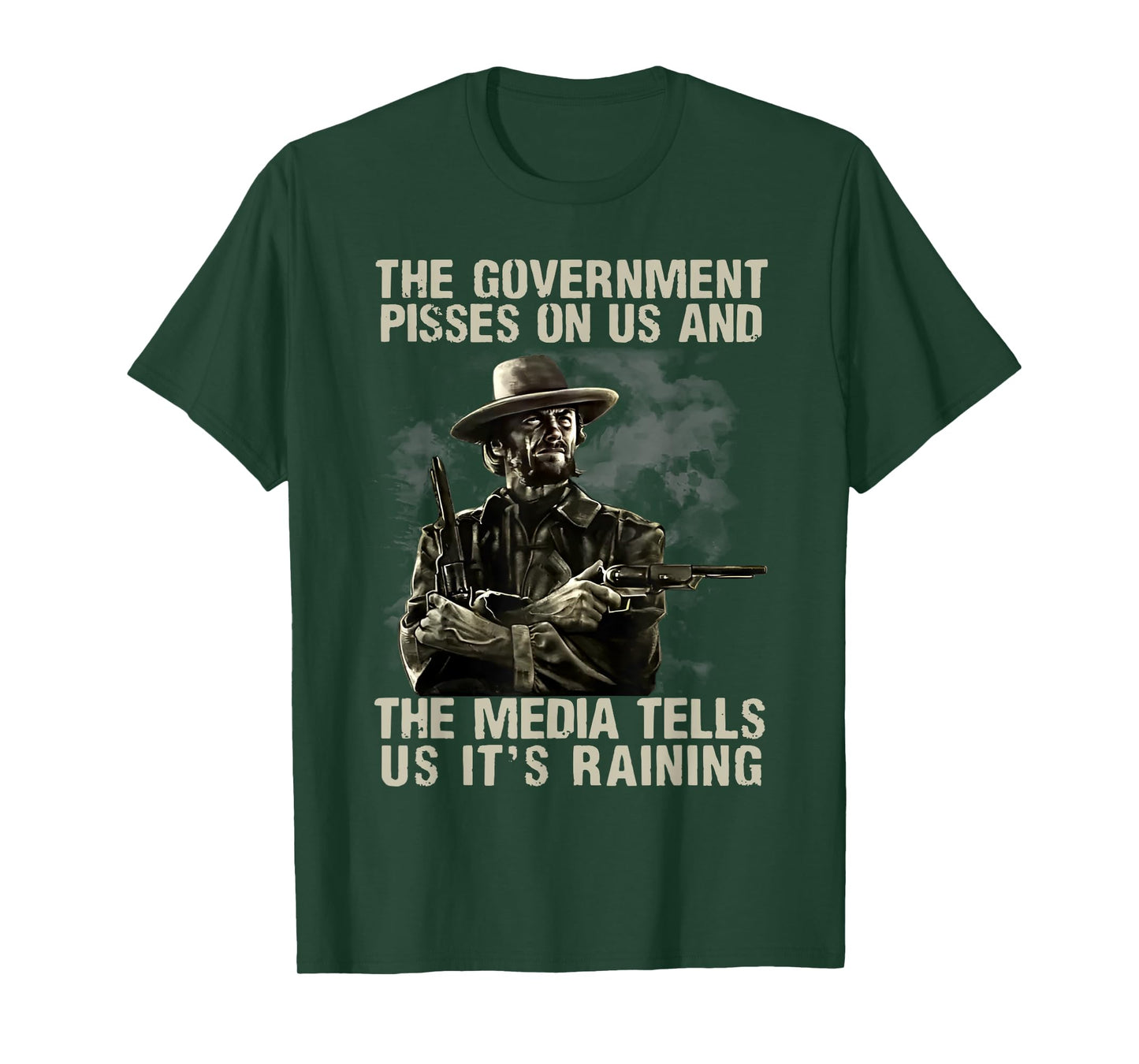 Government Pisses On Us And The Media Tell Us It's Raining T-Shirt