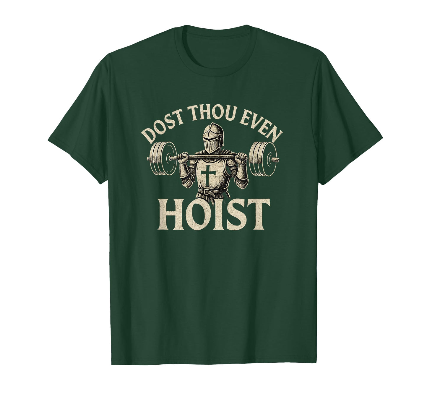 Dost Thou Even Hoist Medieval Knight Gym Workout Lift T-Shirt
