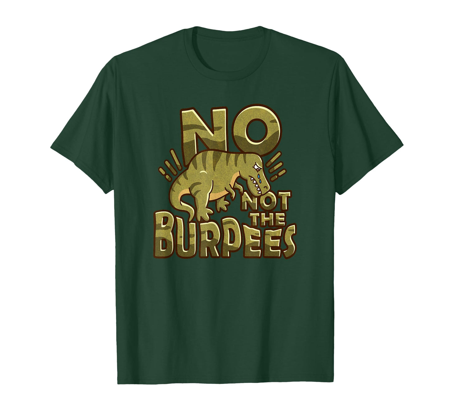 No Not The Burpees Funny Burpee T-Shirt