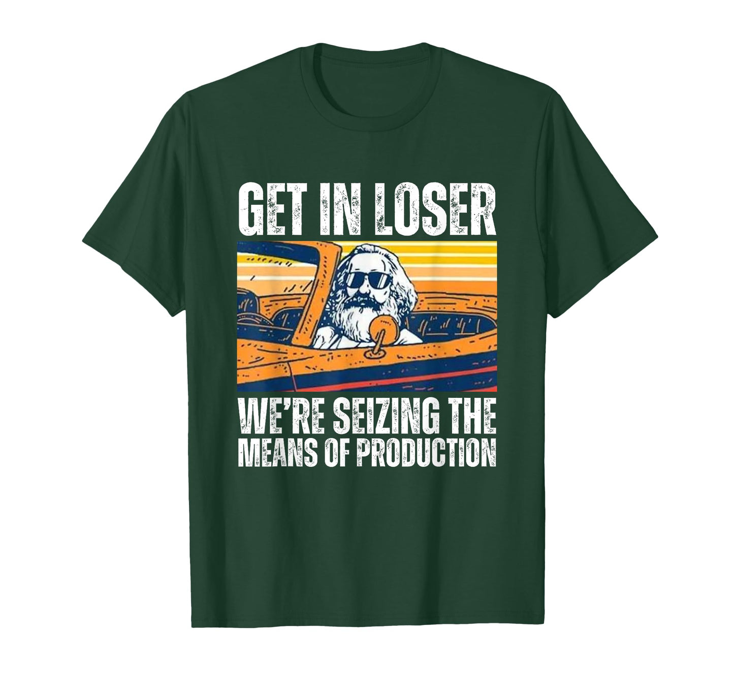 Vintage Get In Loser We’re Seizing The Means Of Production T-Shirt