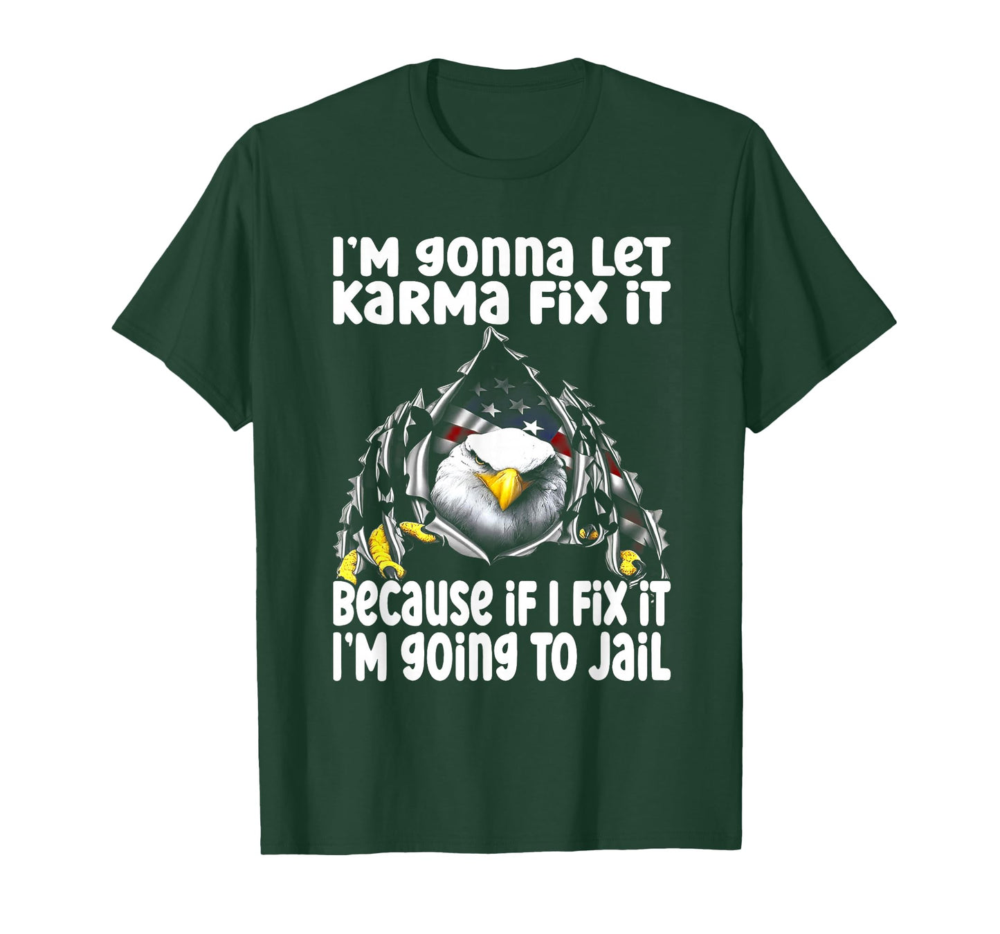 I'm Gonna Let Karma Fix It Because If I Fix It I'm Going T-Shirt