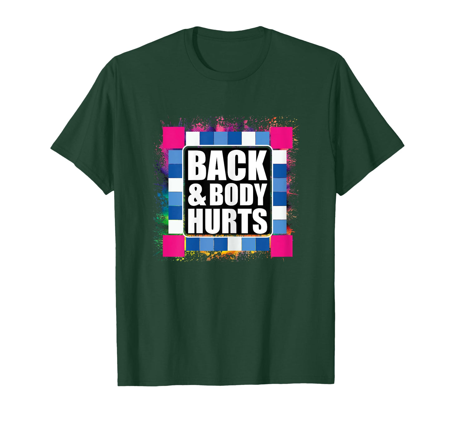 Funny Back Body Hurts Tee Tie Dye Exercise Workout Gym Top T-Shirt