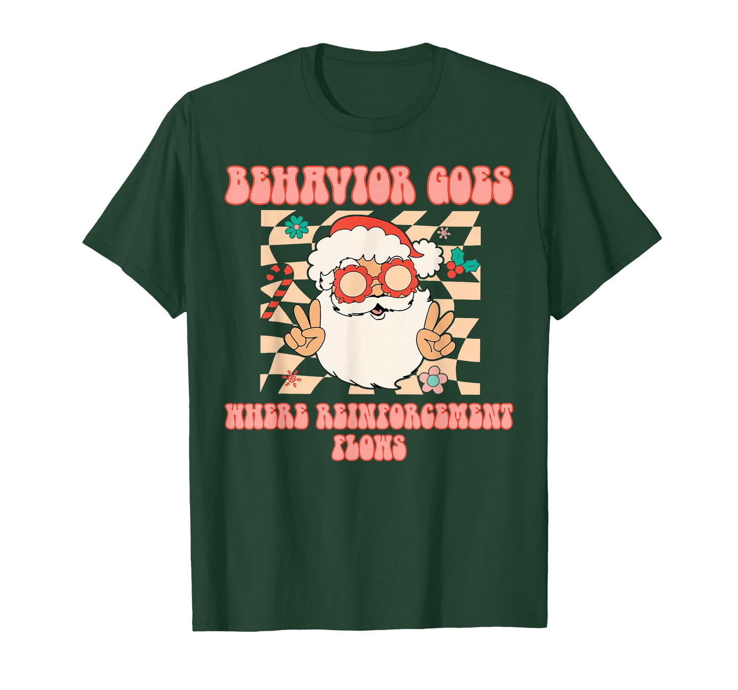Behavior Goes Where Reinforcement Flows Santa Christmas ABA T-Shirt