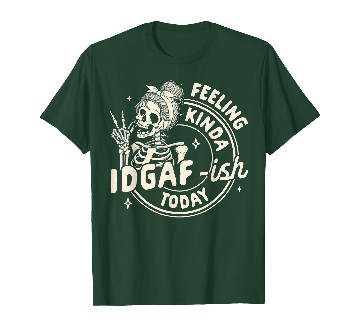 Skeleton Feeling Kinda IDGAF-Ish Today T-Shirt