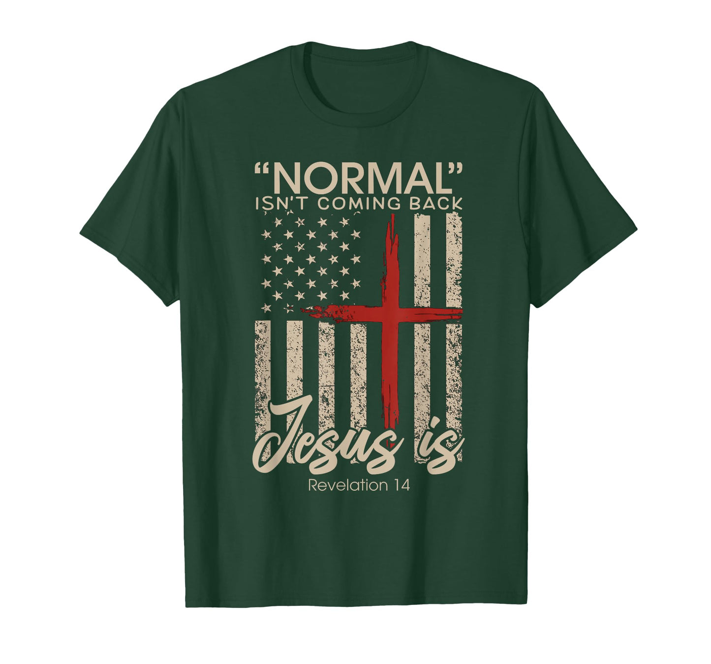 Normal Isn't Coming Back Jesus Is Revelation American Flag T-Shirt