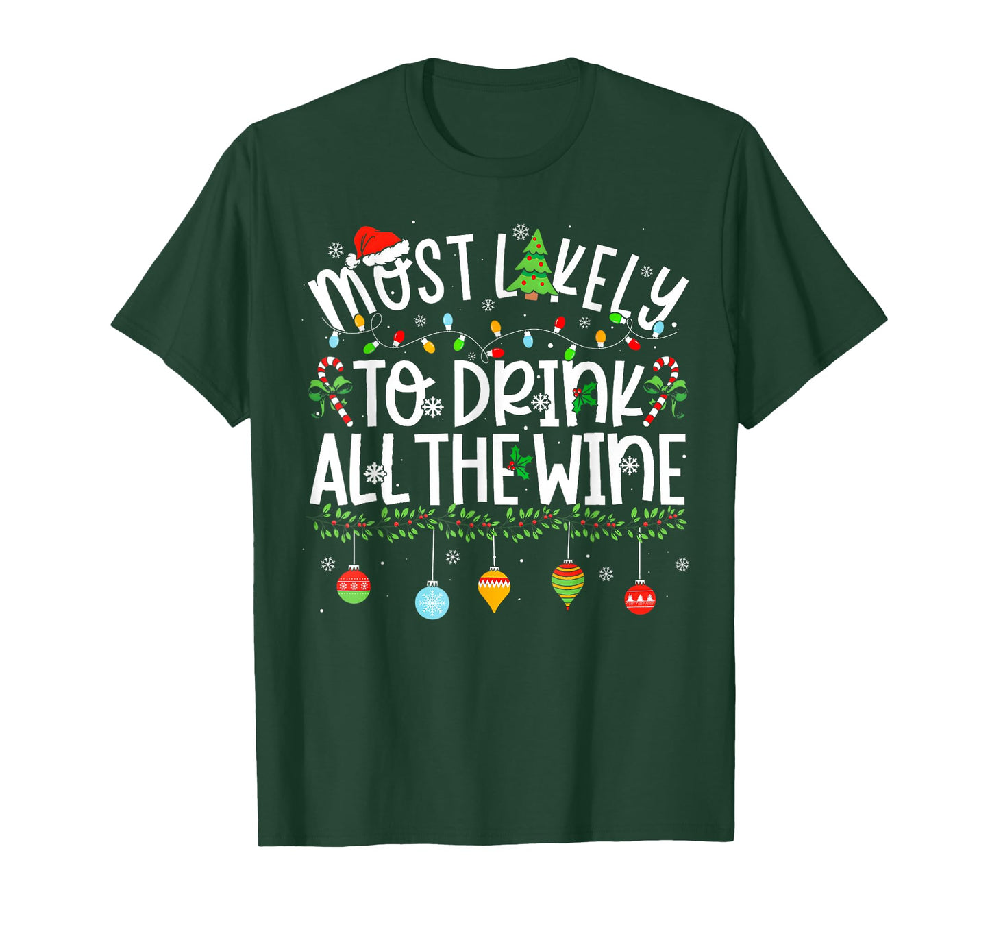 Most Likely to Drink All The Wine Funny Drinking Christmas T-Shirt