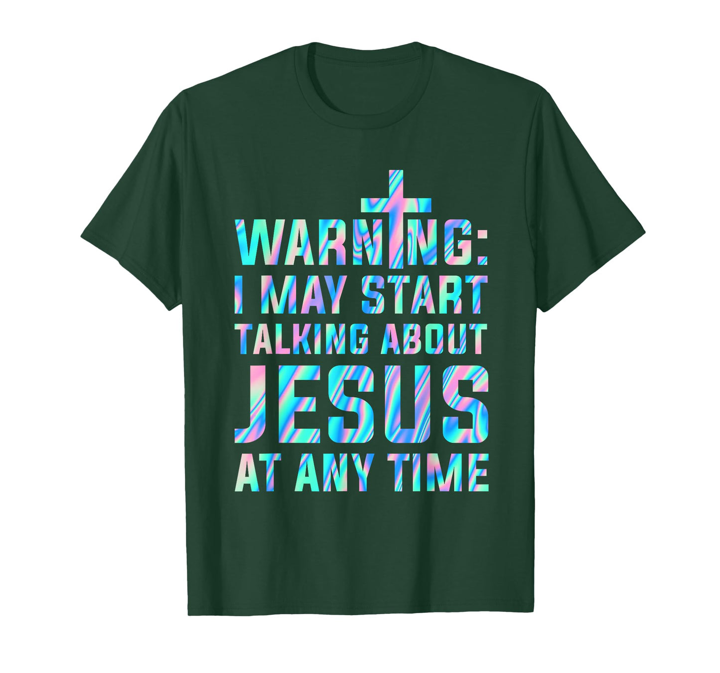 Warning I May Start Talking About Jesus At Any Time T-Shirt
