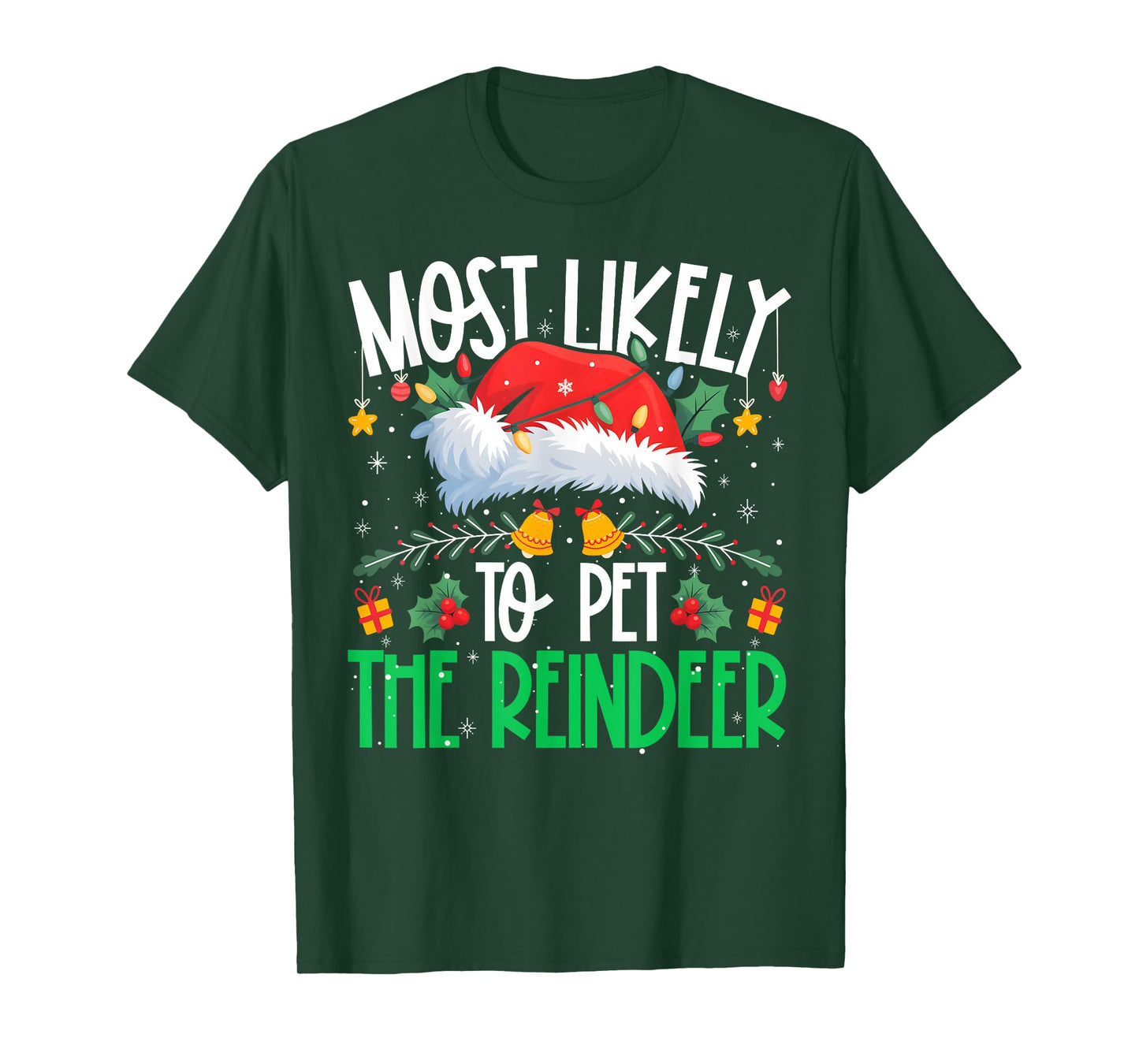 Most Likely to Pet The Reindeer Funny Matching Xmas T-Shirt