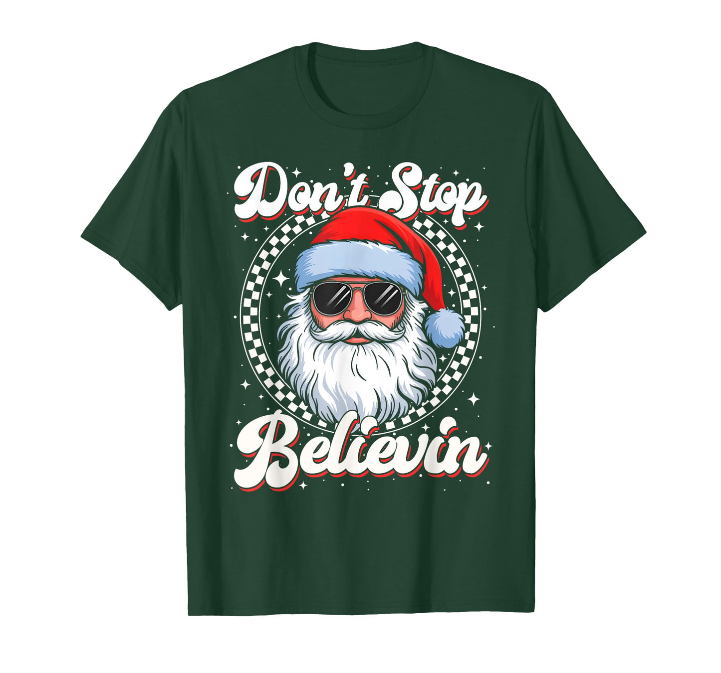 Funny Christmas Don't Stop Believin Santa Men Women Kids T-Shirt