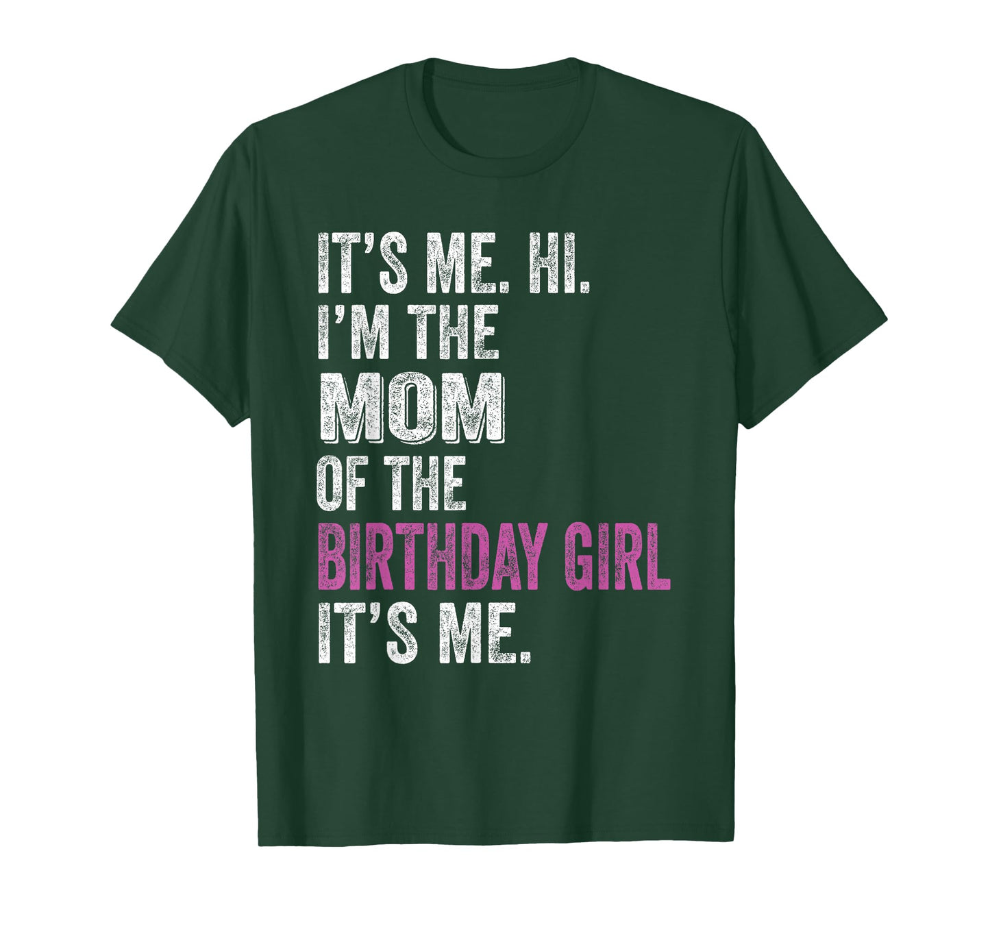 It's Me Hi I'm The Mom Of The Birthday Girl Its Me Party T-Shirt