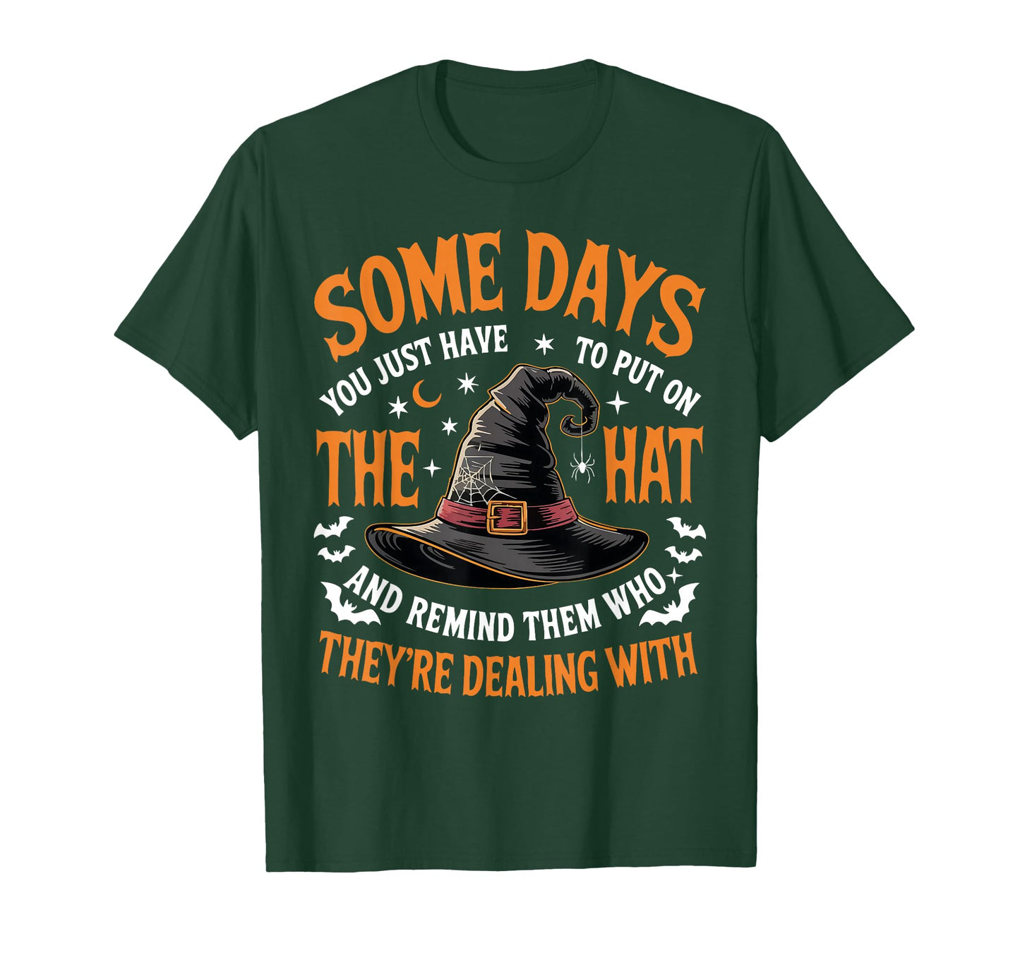 Some Days You Just Have to Put On The Hat Witch Halloween T-Shirt