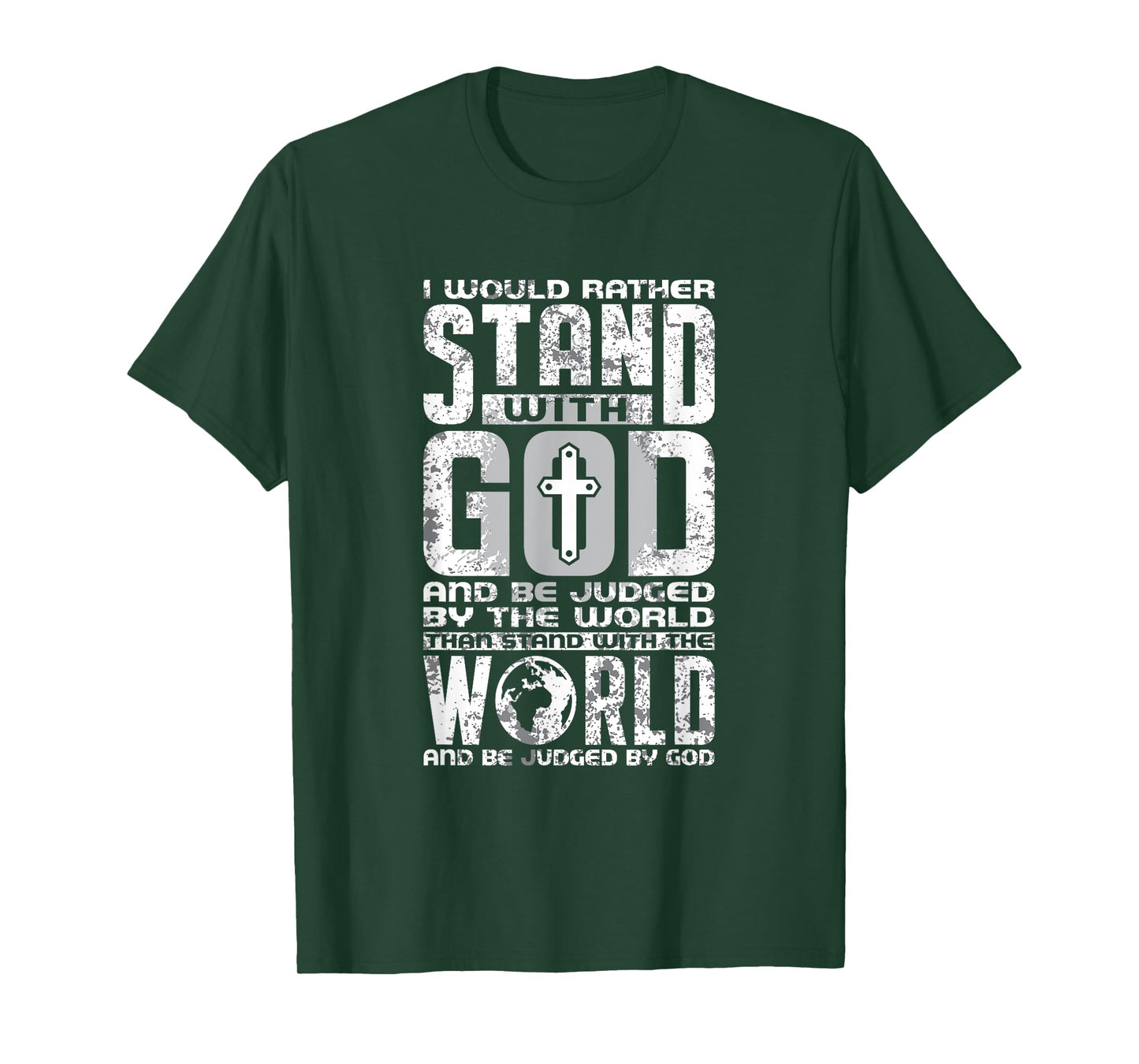 I Would Rather Stand With God And be Judged By The World Tee T-Shirt