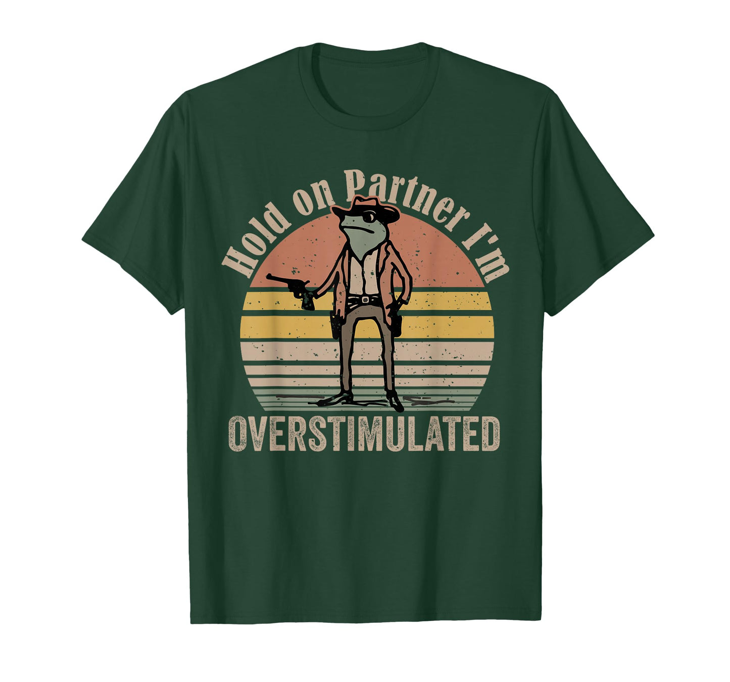 Hold On Partner I'm Overstimulated Cowboy Frog Vintage T-Shirt