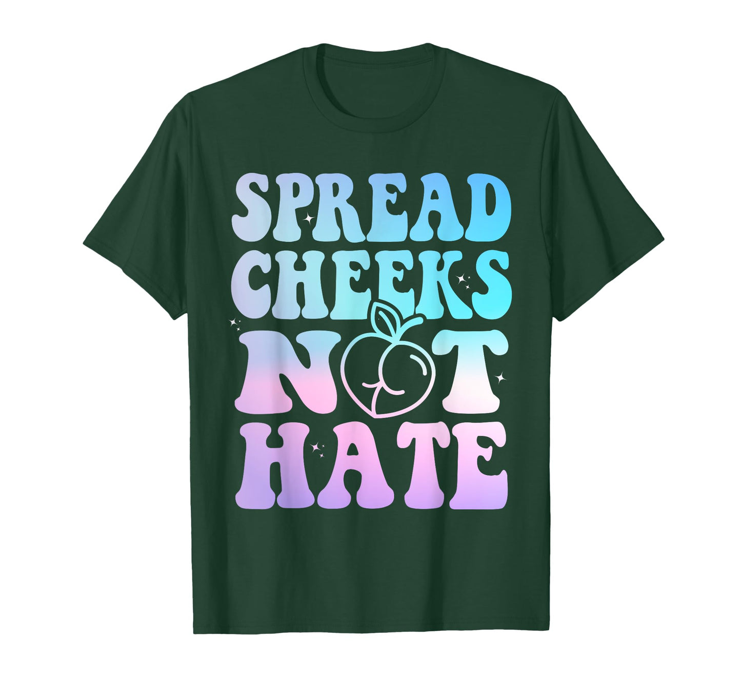 Spread Cheeks Not Hate Funny Gym Fitness & Workout Tie Dye T-Shirt