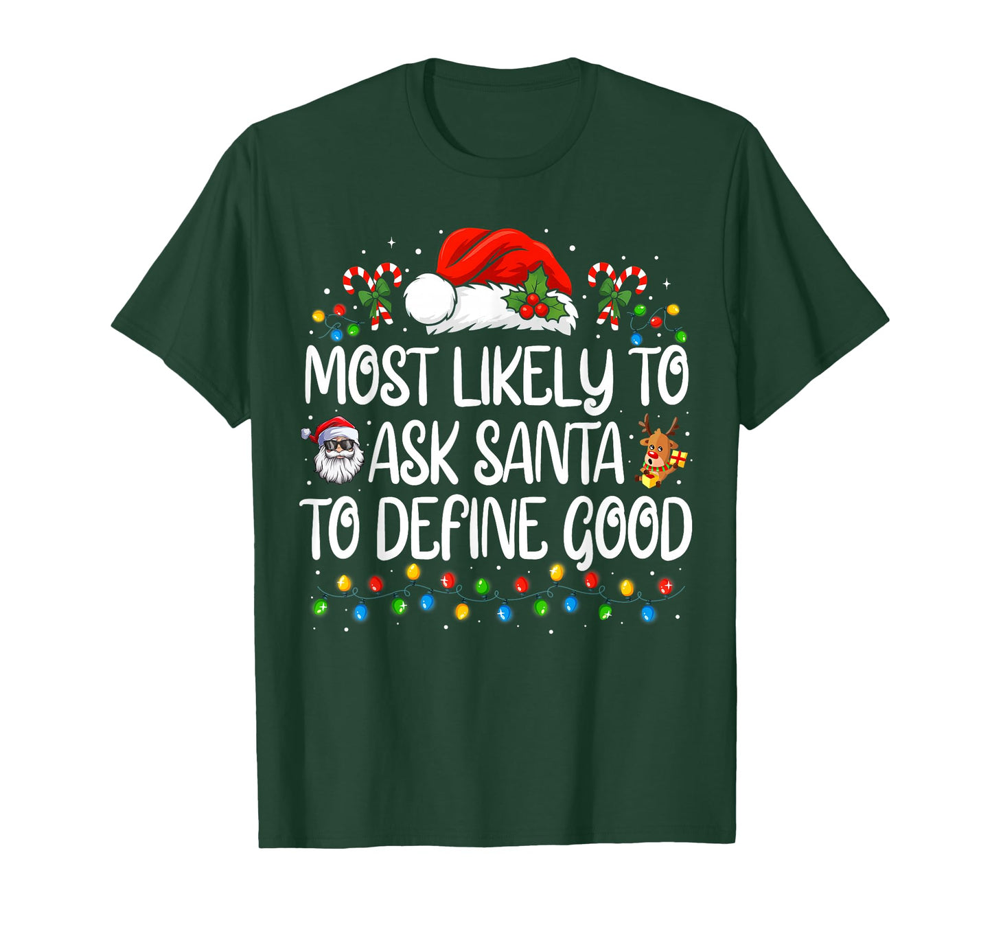 Most Likely to Ask Santa to Define Good Funny Christmas T-Shirt