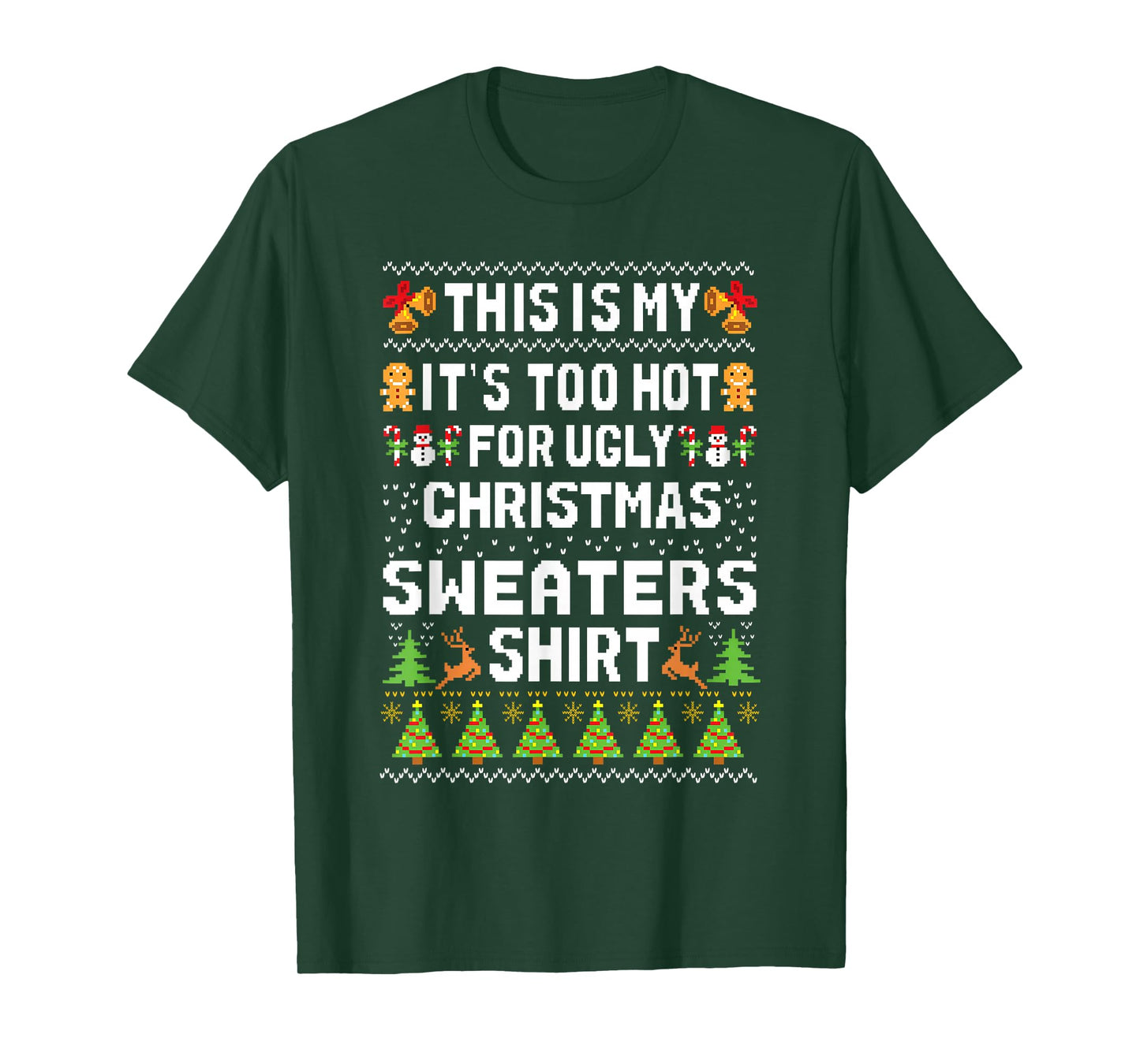 This is My It's Too Hot for Ugly Christmas Sweaters Shirt T-Shirt