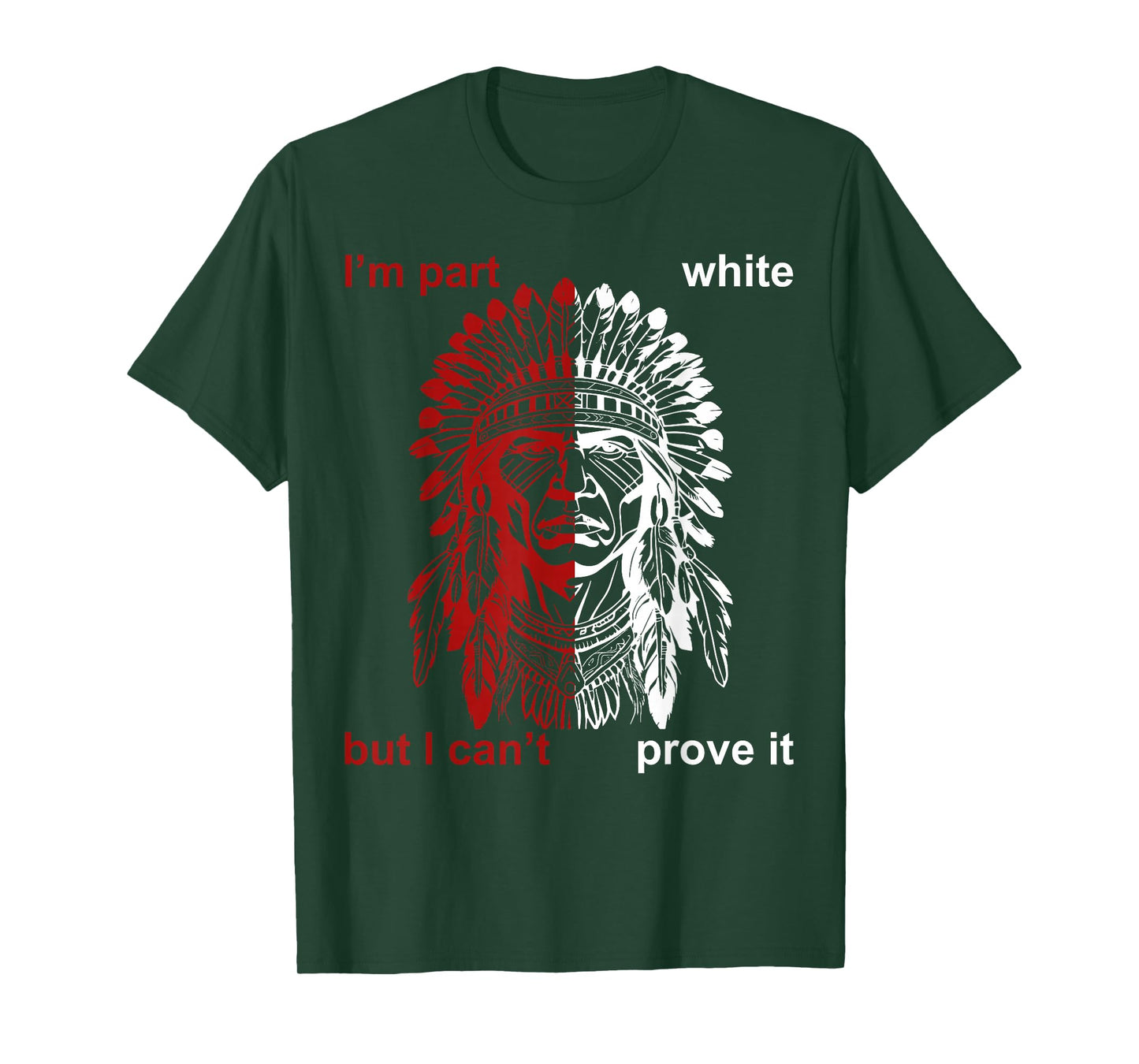 I'm Part White But I Can't Prove T-Shirt