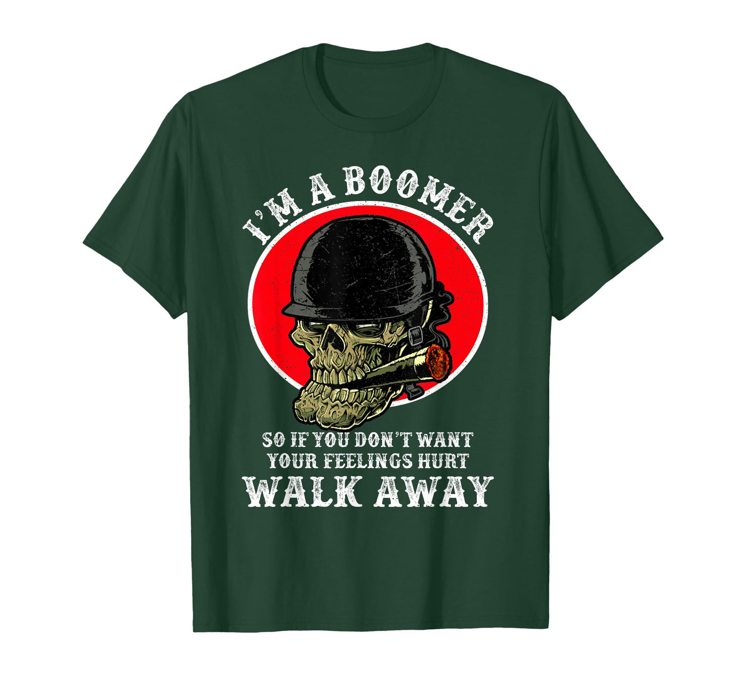 I'm A Boomer So If You Don't Want Your Feelings Hurt Walk T-Shirt