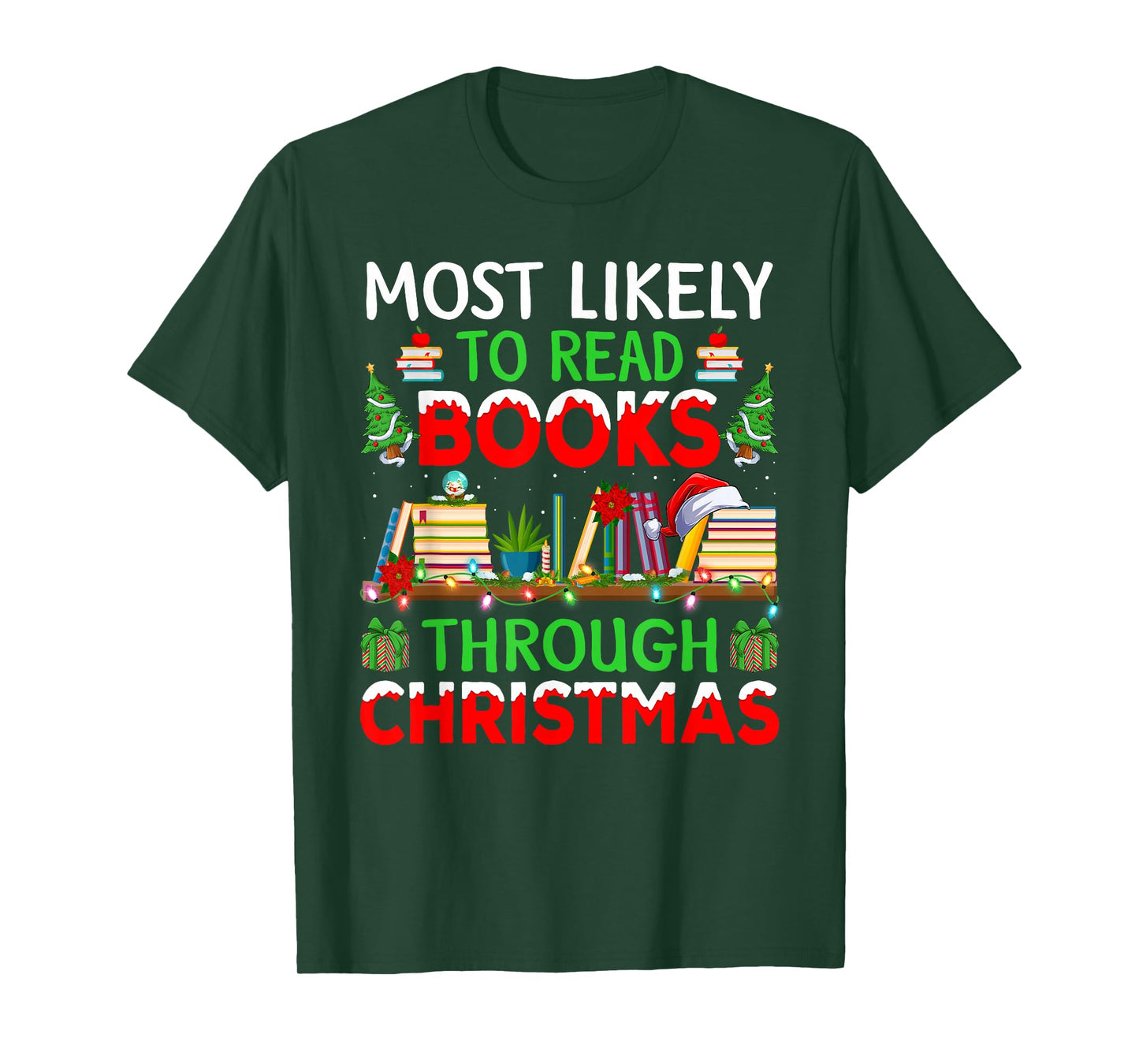 Most Likely to Read Books Through Christmas T-Shirt