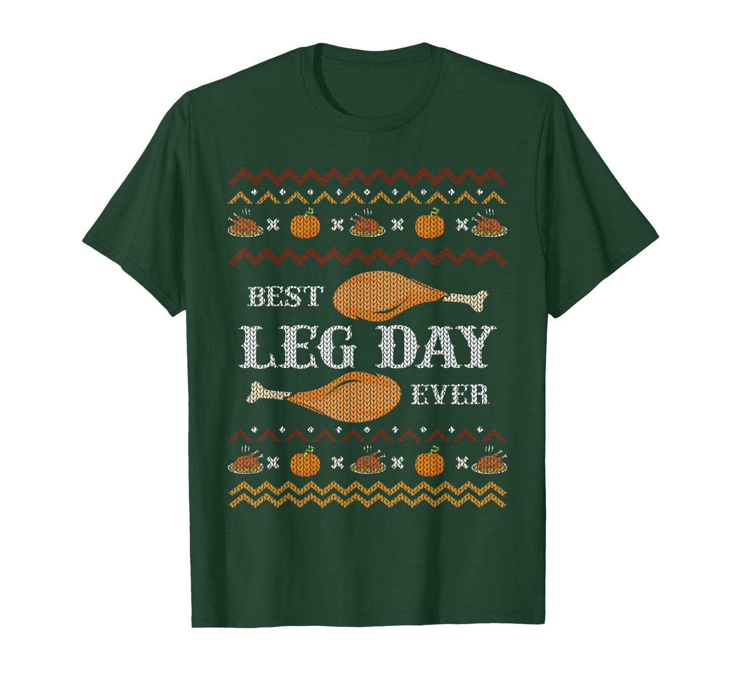 Best Leg Day Ever Ugly Christmas Sweater Gym Thanksgiving T-Shirt