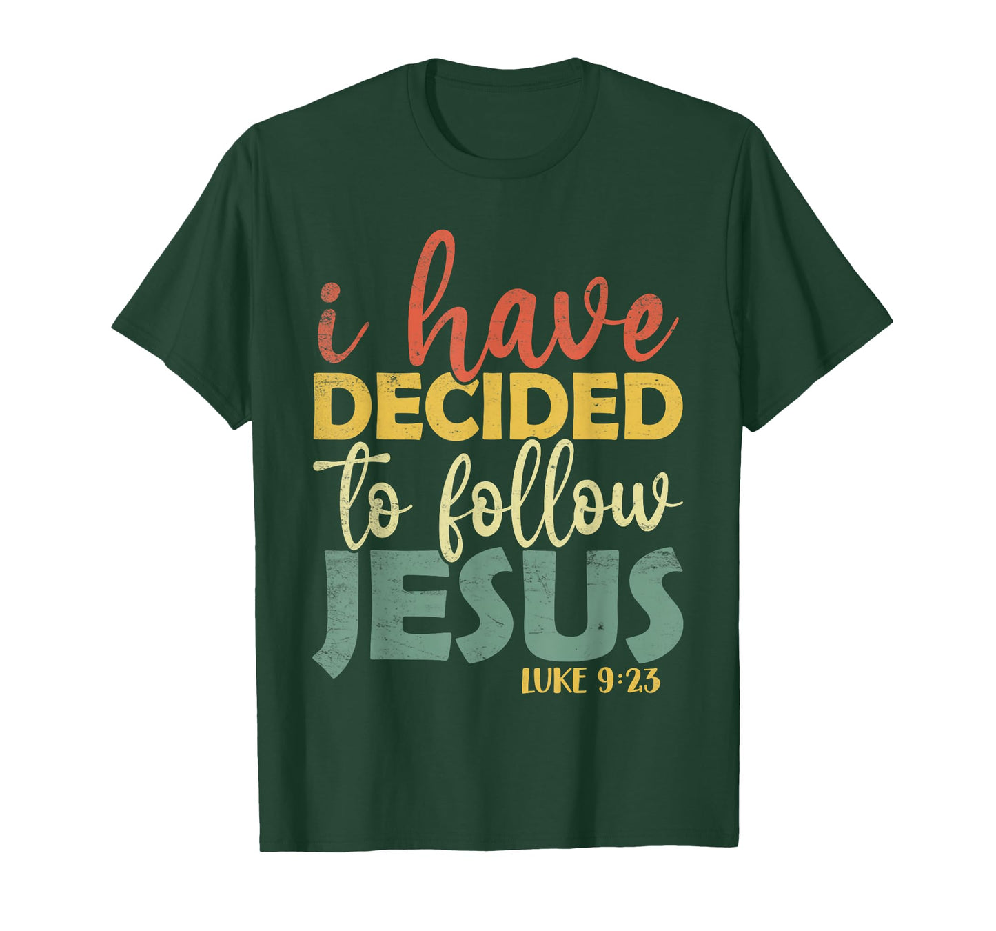 Vintage I Have Decided To Follow Jesus Luke 9:23 Christian T-Shirt