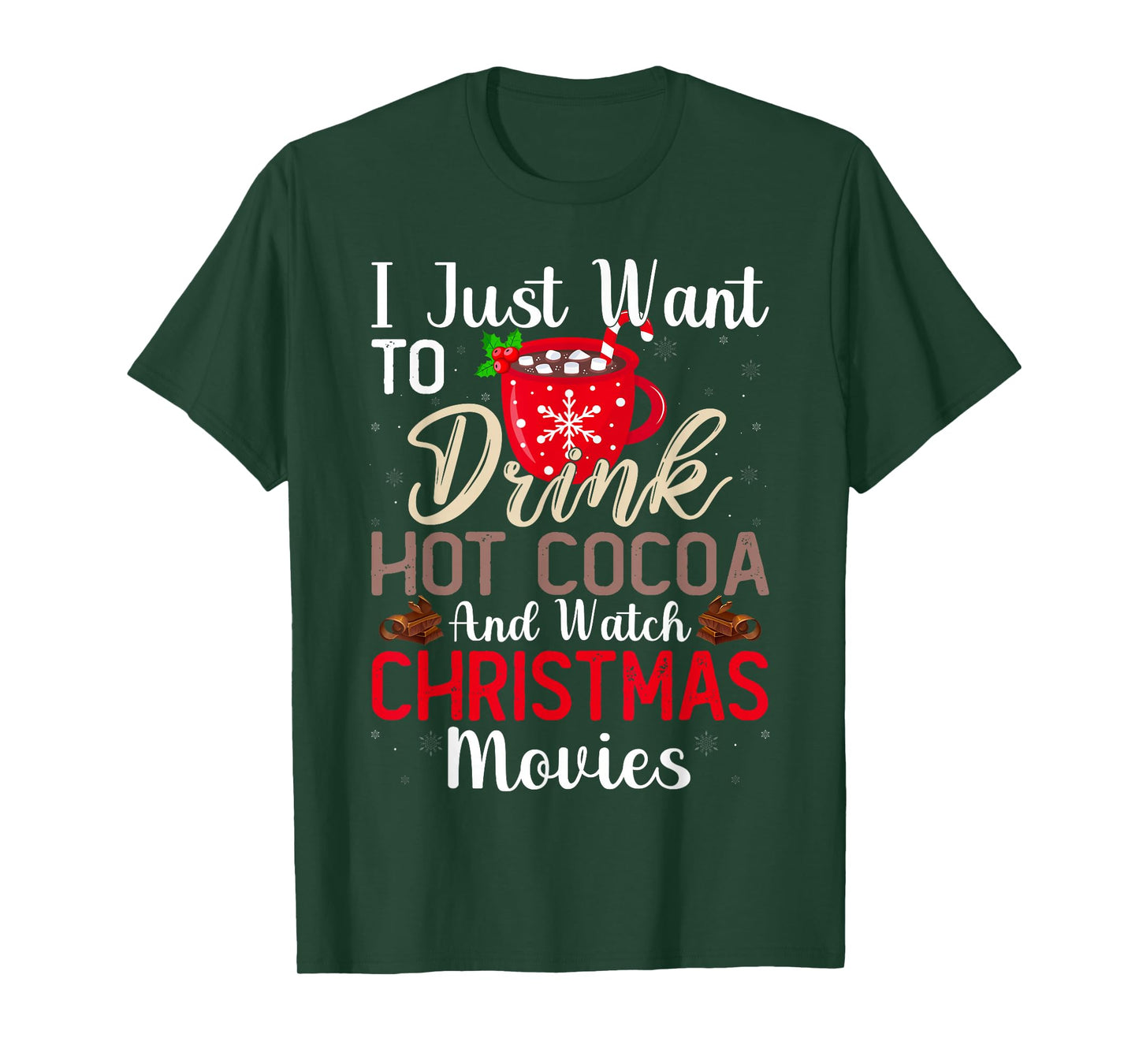 Drink Hot Chocolate and Watch Holiday Movies Funny Christmas T-Shirt