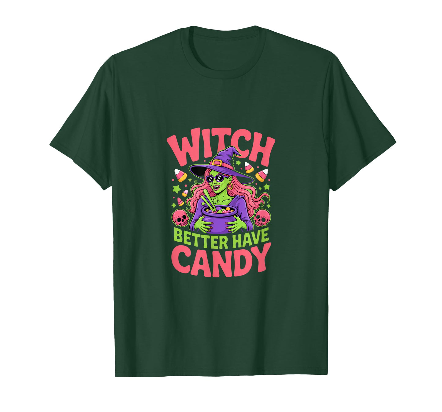 Witch Better Have Candy Funny Halloween Witch for Party Fun T-Shirt