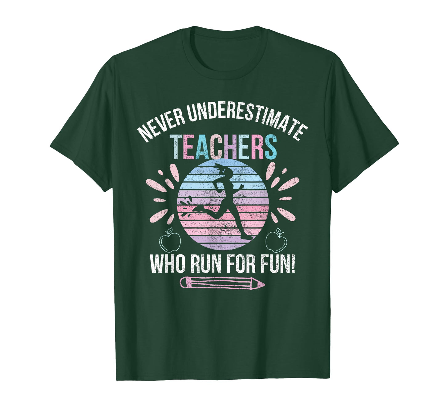 Never Underestimate Teachers Who Runs For Fun Running Teache T-Shirt