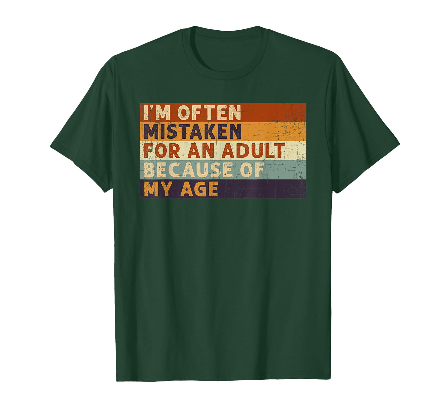 I'm Often Mistaken For An Adult Because Of My Age Funny T-Shirt
