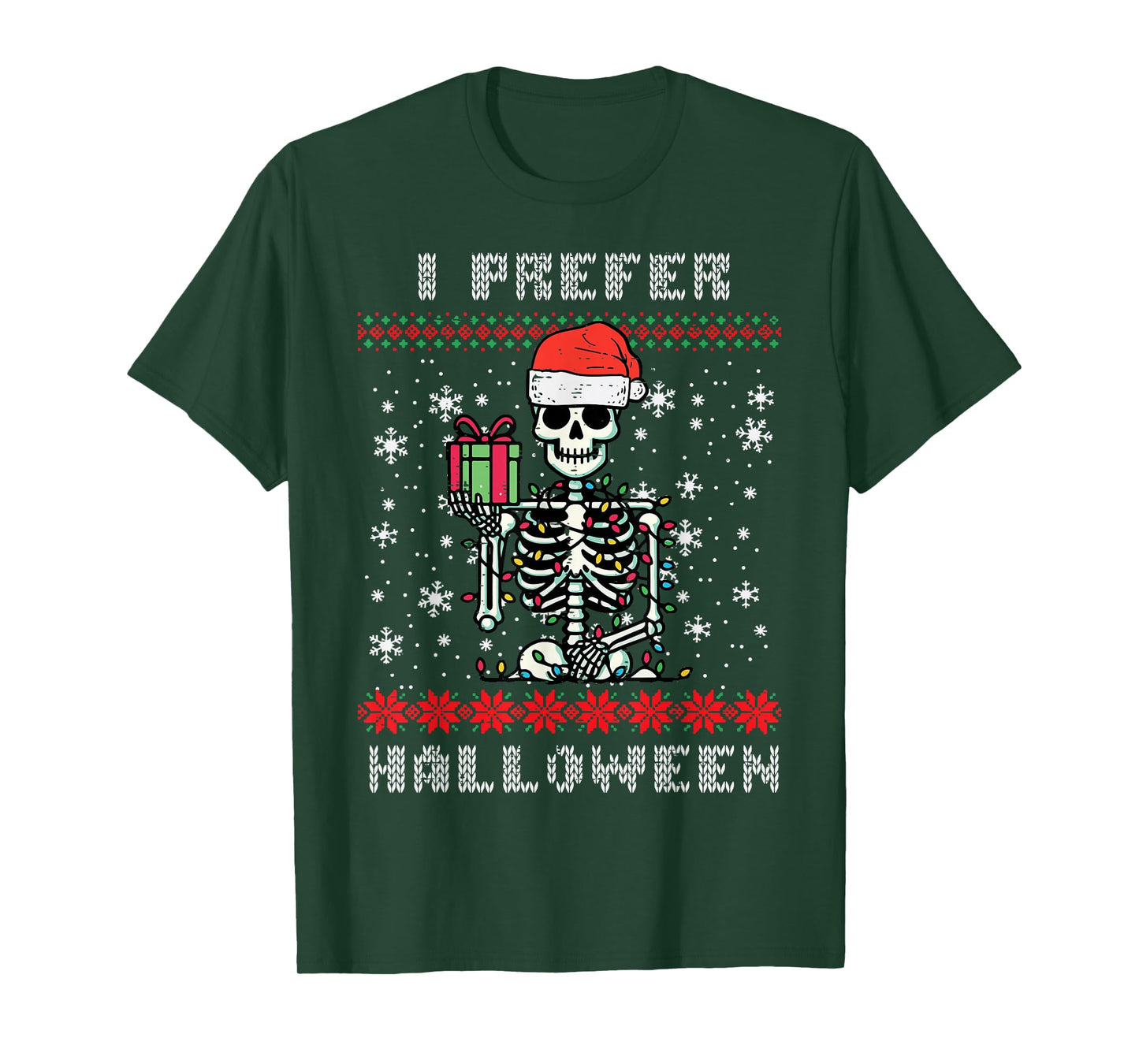 Christmas Skeleton I Prefer Halloween Ugly Xmas Men Women T-Shirt