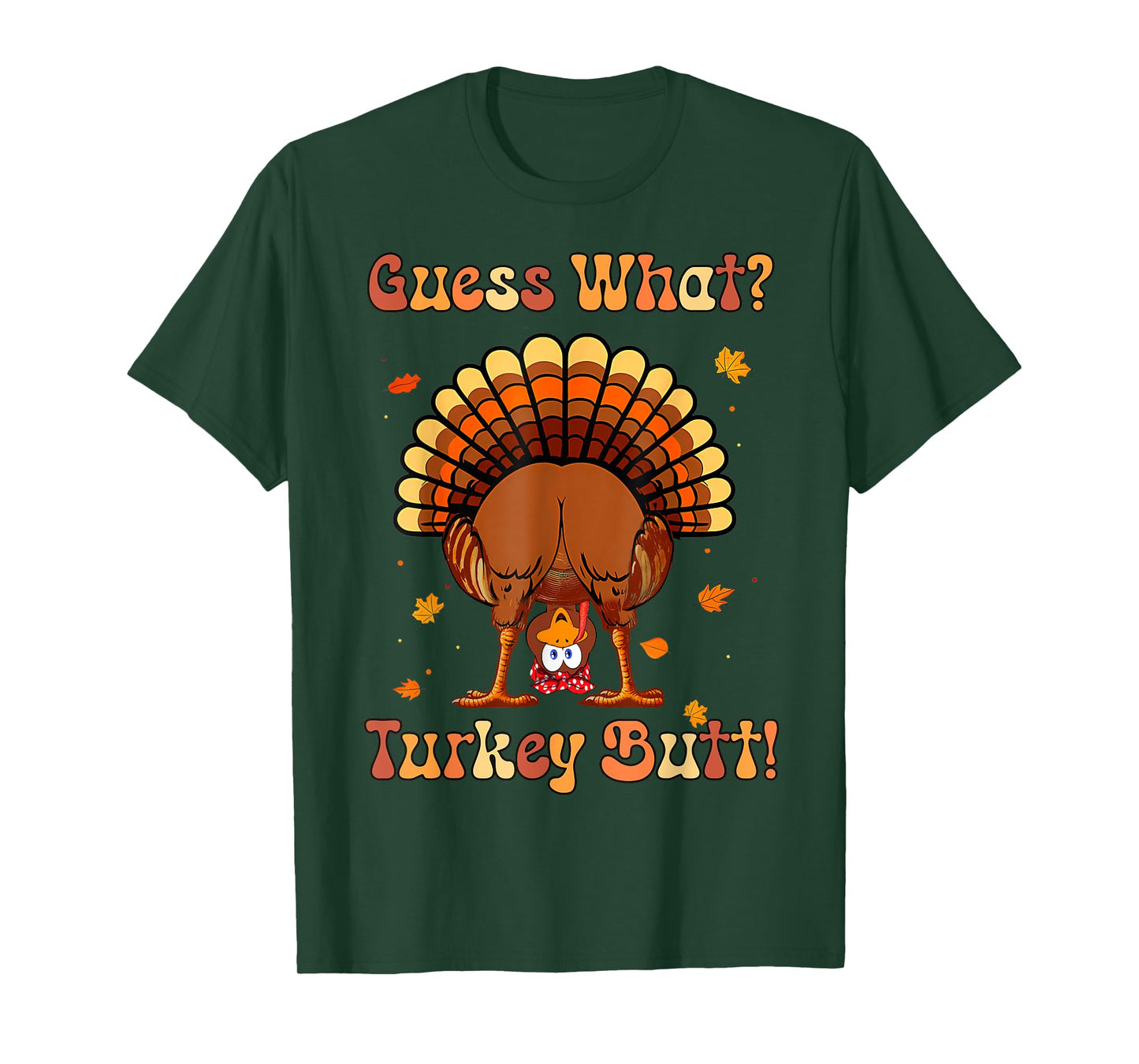 Guess what Turkey butt funny thanksgiving For Girls Boys T-Shirt
