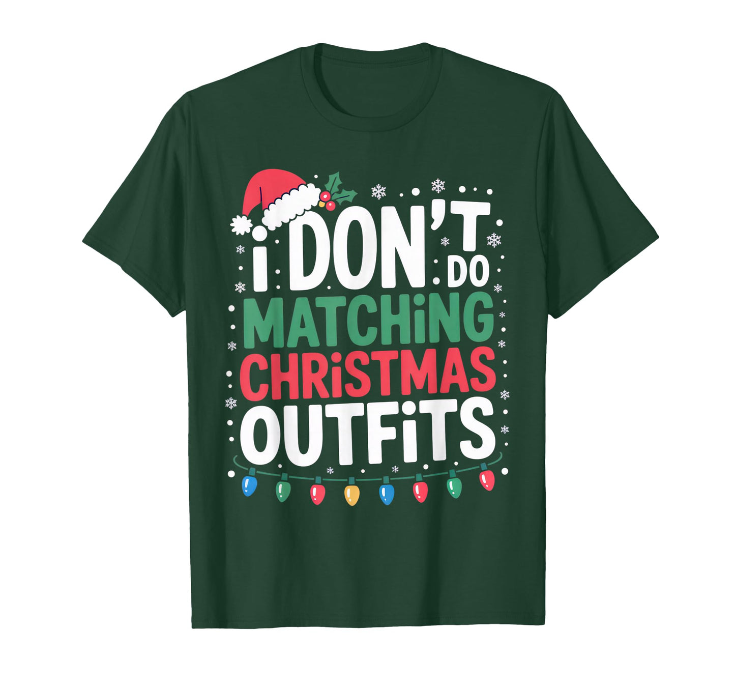 I Don’t Do Matching Christmas Outfits Funny Holiday Look T-Shirt