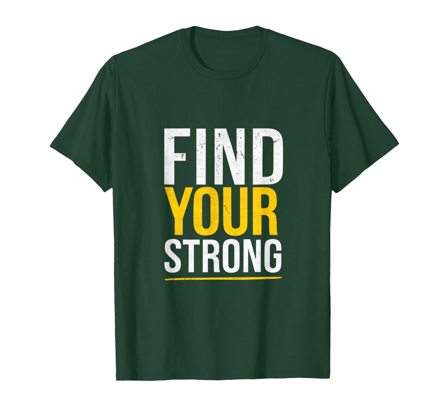 Find Your Strong - Motivational Muscle Quotes T-Shirt