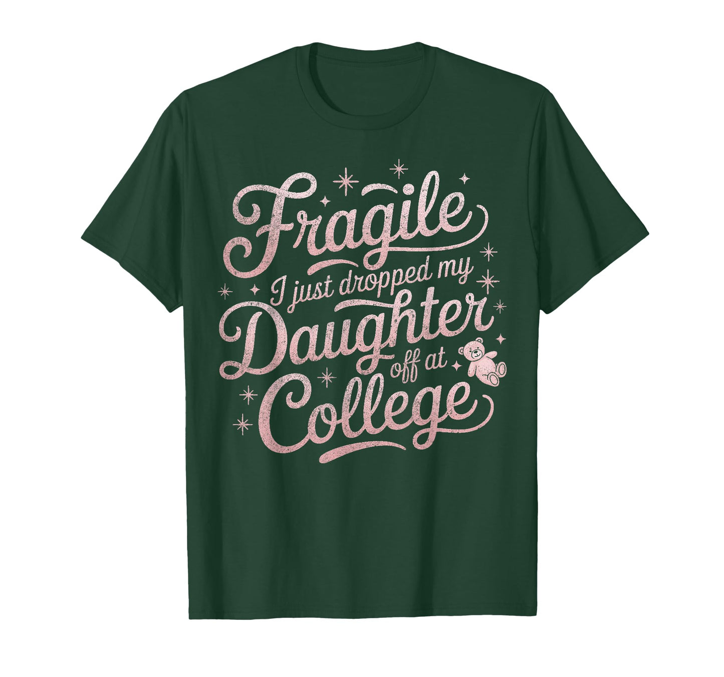 Fragile I Just Dropped My Daughter Off at College Funny T-Shirt
