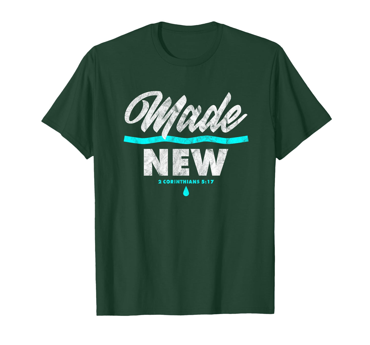 Made New Baptism Scripture Verse Christian Believer T-Shirt