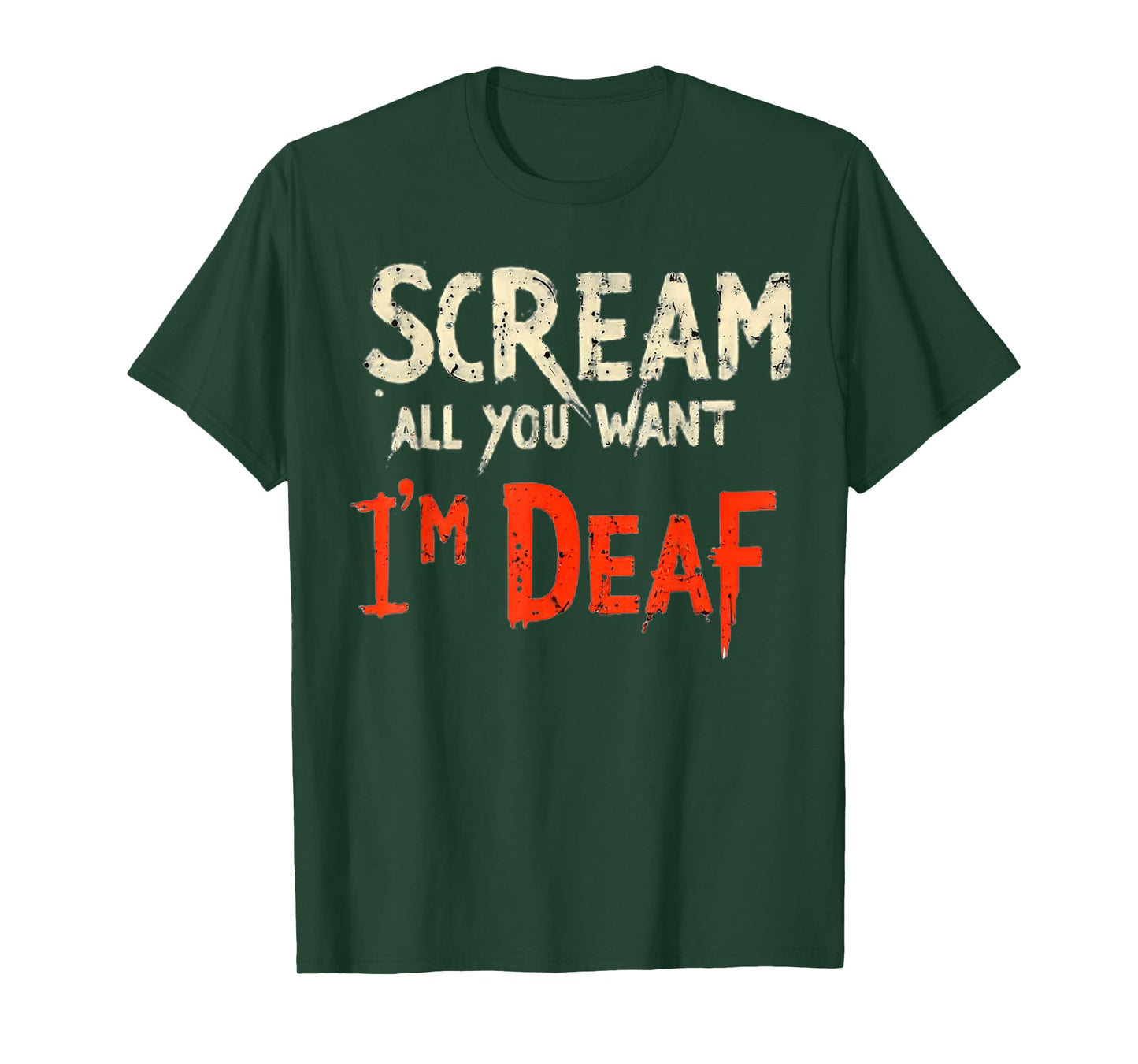 Scream All You Want I'm Deaf Funny T-Shirt