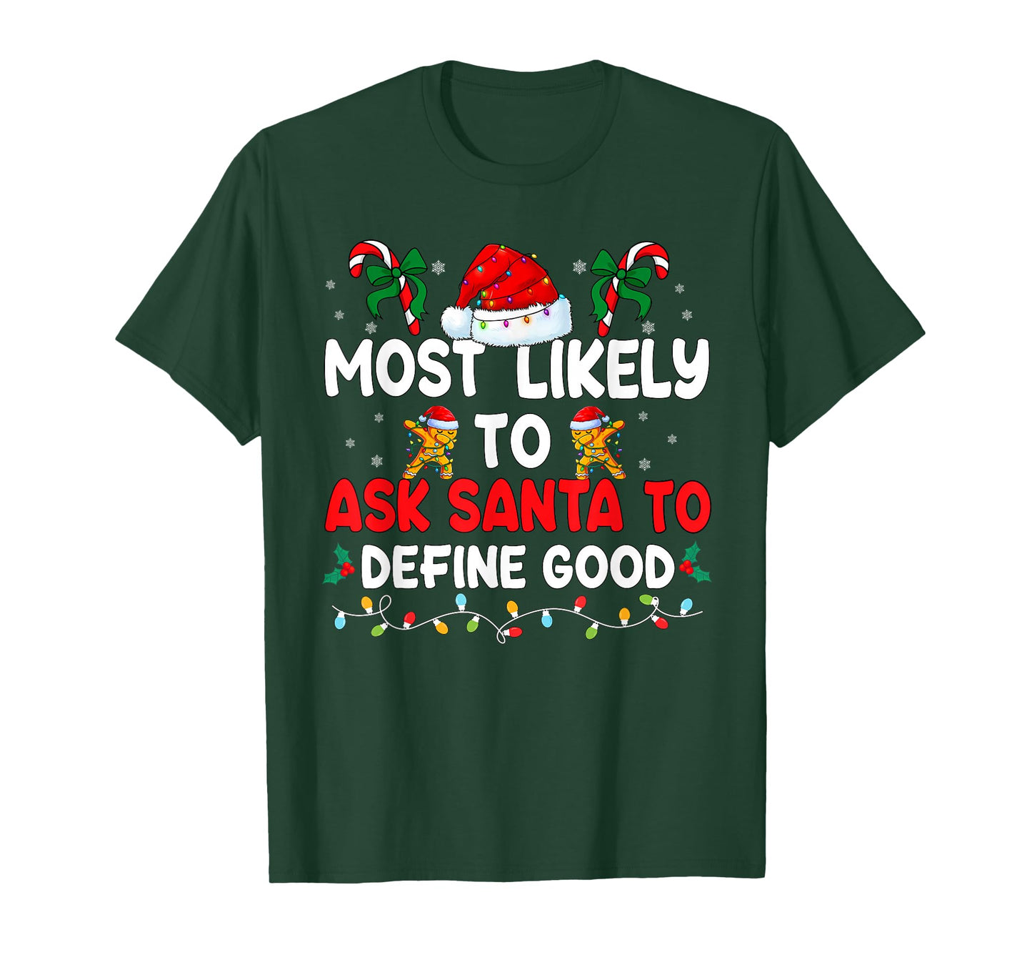 Most Likely to Ask Santa to Define Good Matching Christmas T-Shirt