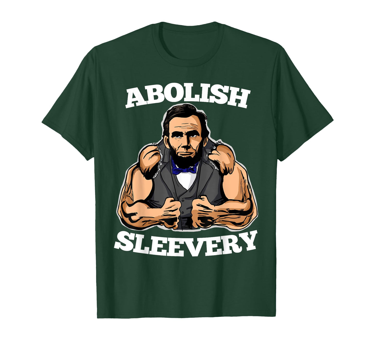 Abolish Sleevery funny Abraham Lincoln shirt T-Shirt