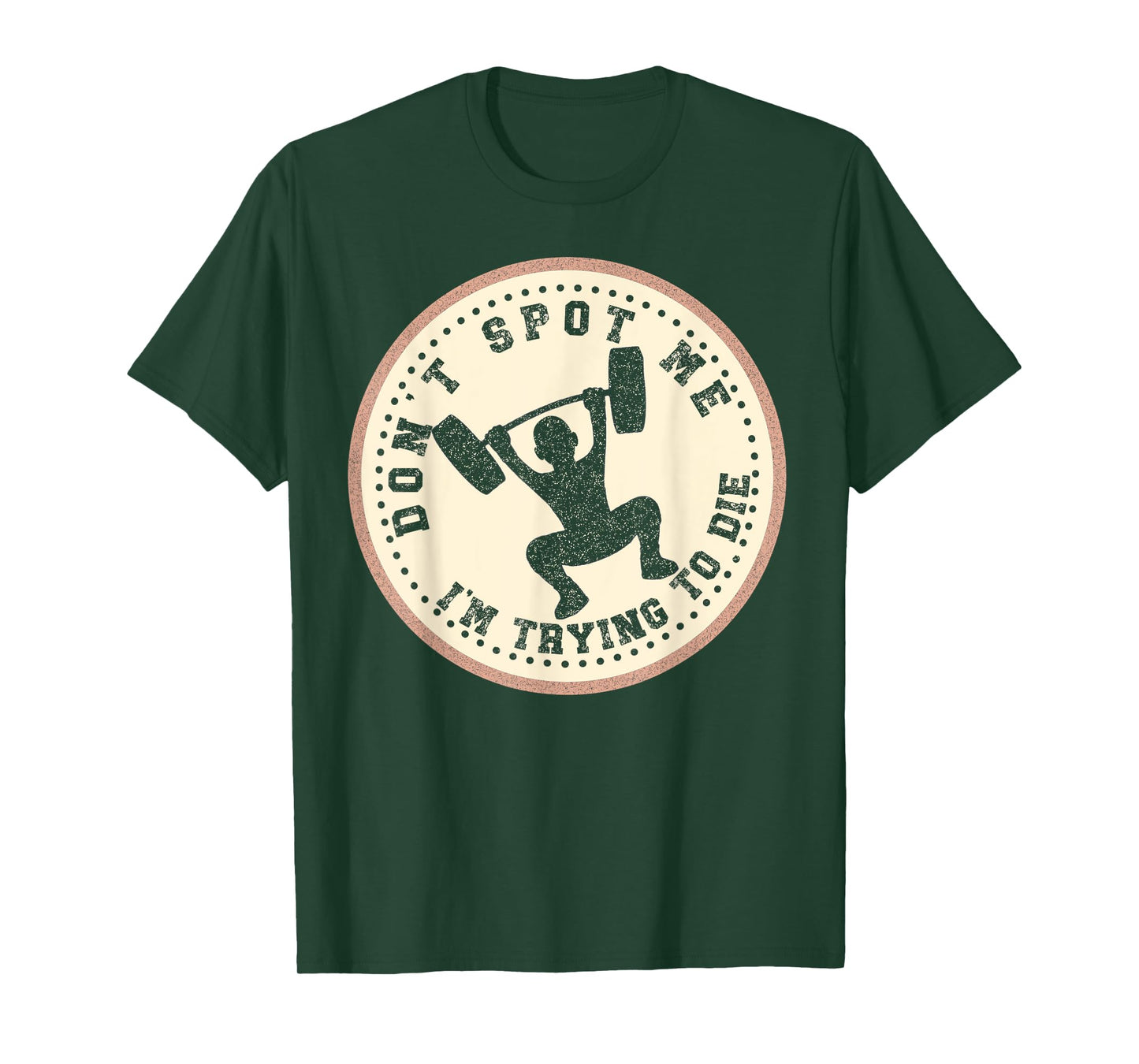 Vintage Don't Spot Me I'm Trying To Die Bodybuilding Lifting T-Shirt