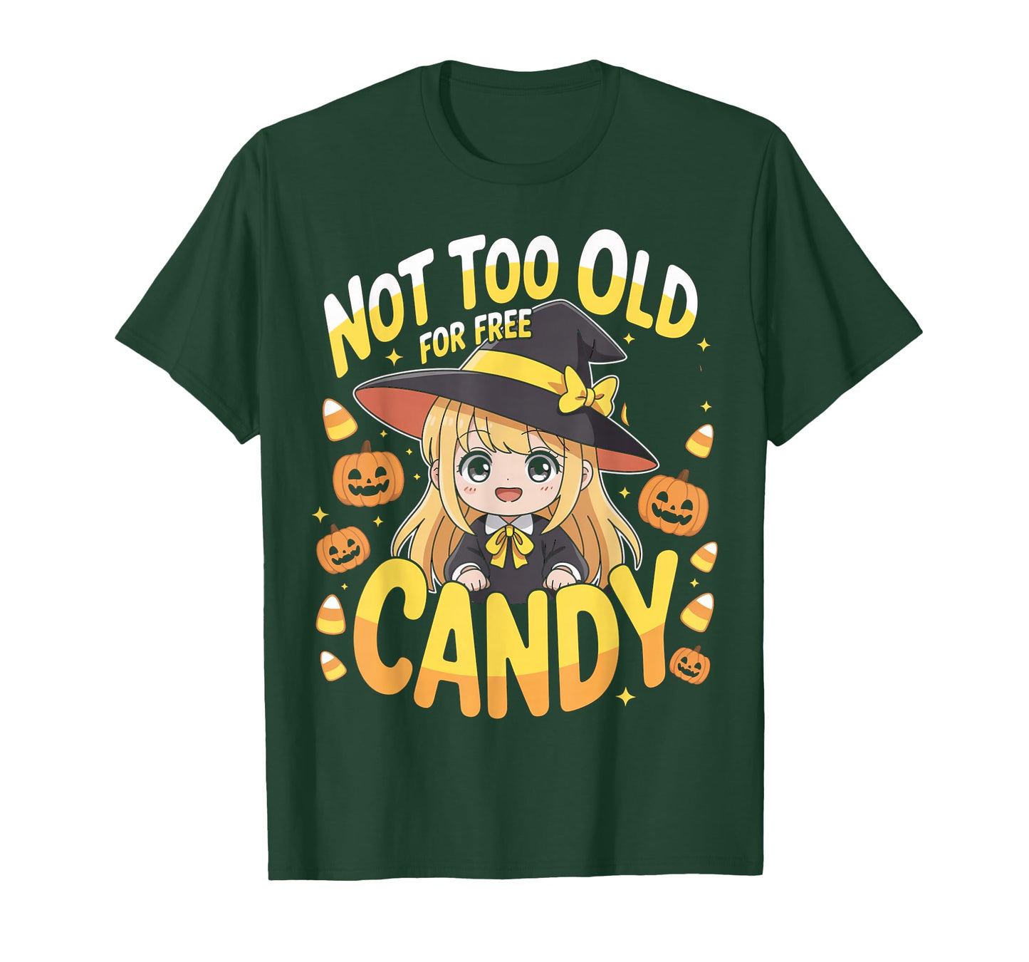 Halloween Anime Witch Cute Not Too Old for Free Candy Girls T-Shirt