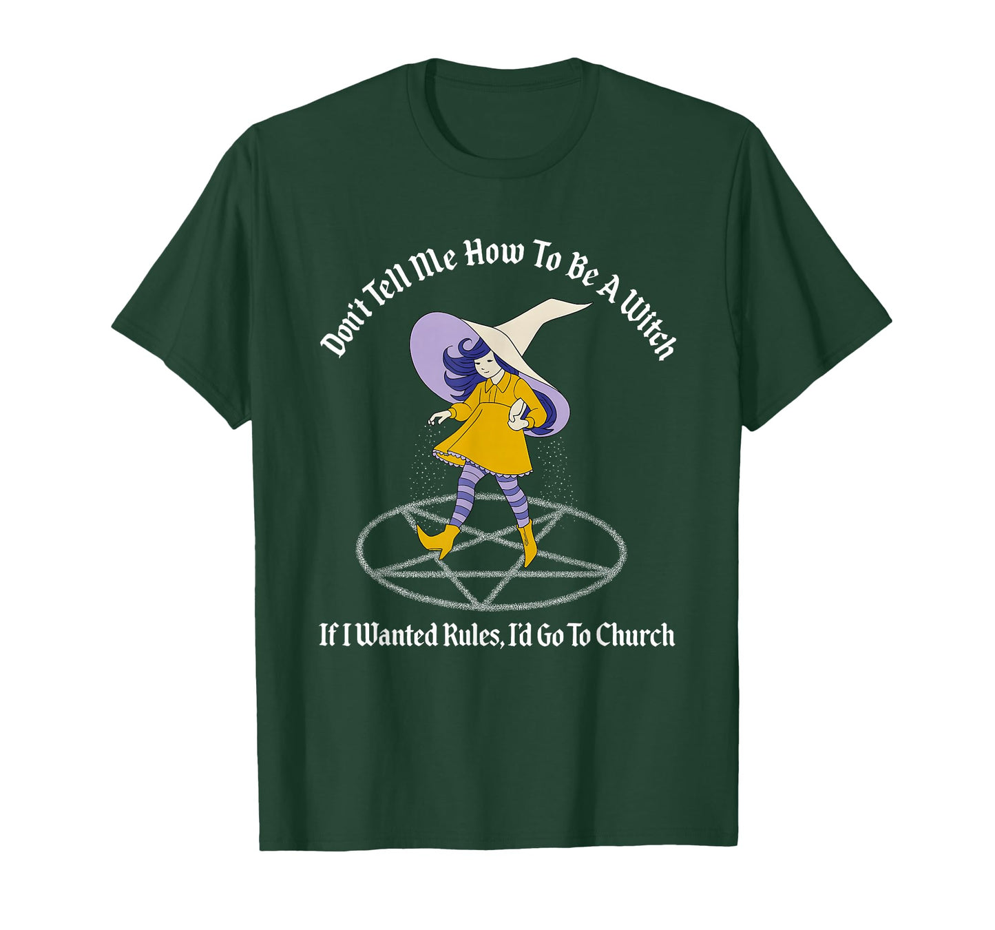 Don't Tell Me How to Be A Witch If I Wanted Rules T-Shirt